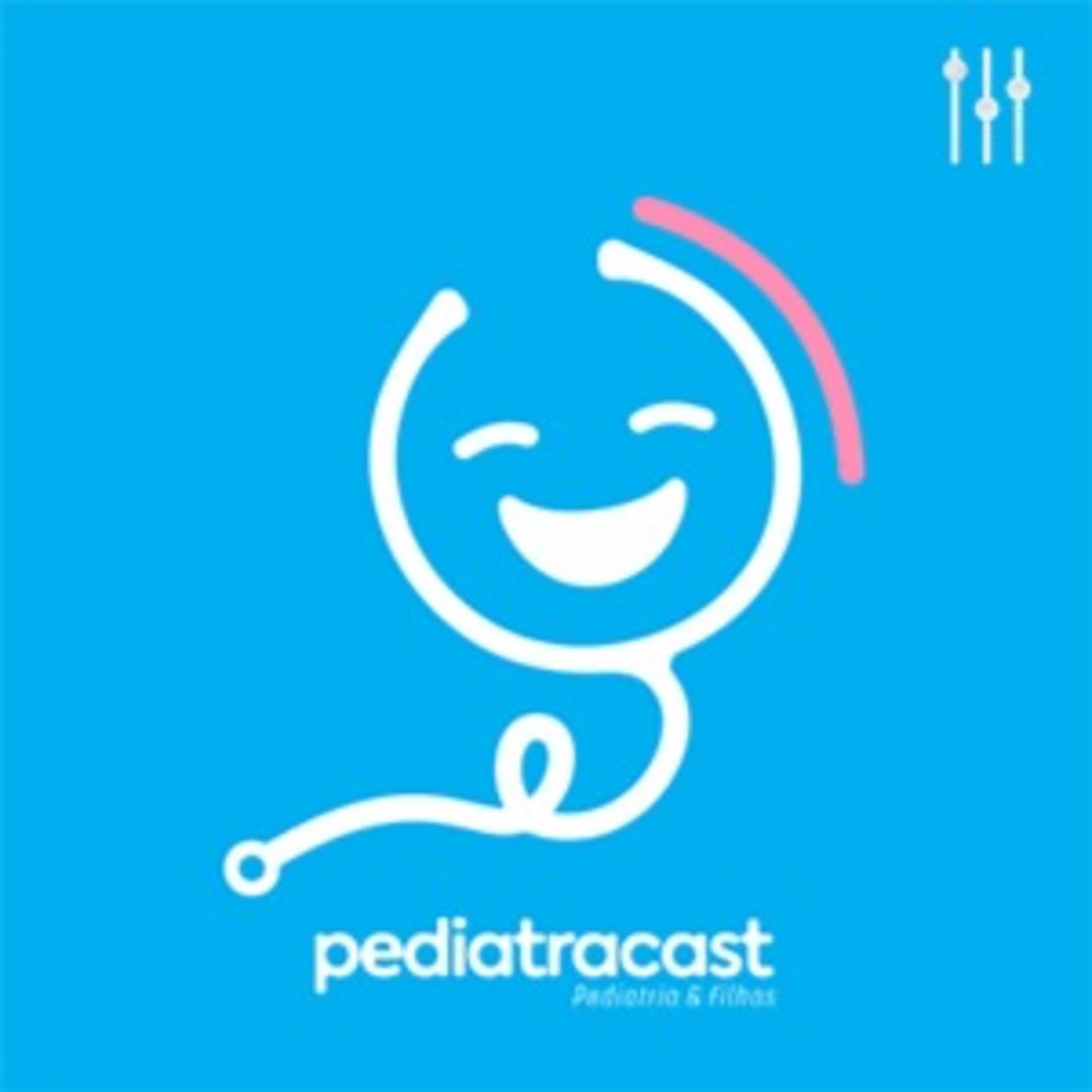 Pediatracast - Pediatria & Filhos - Podcasts