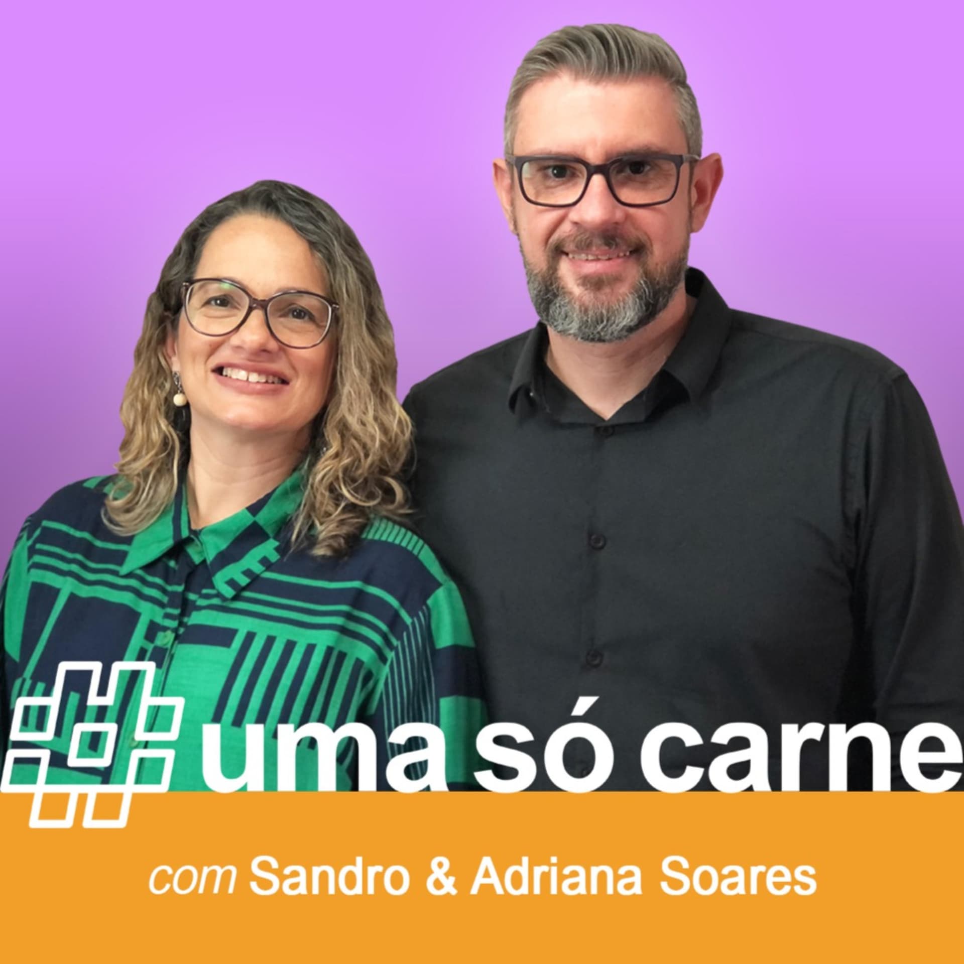 Uma Só Carne com Sandro e Adriana Soares - Podcasts