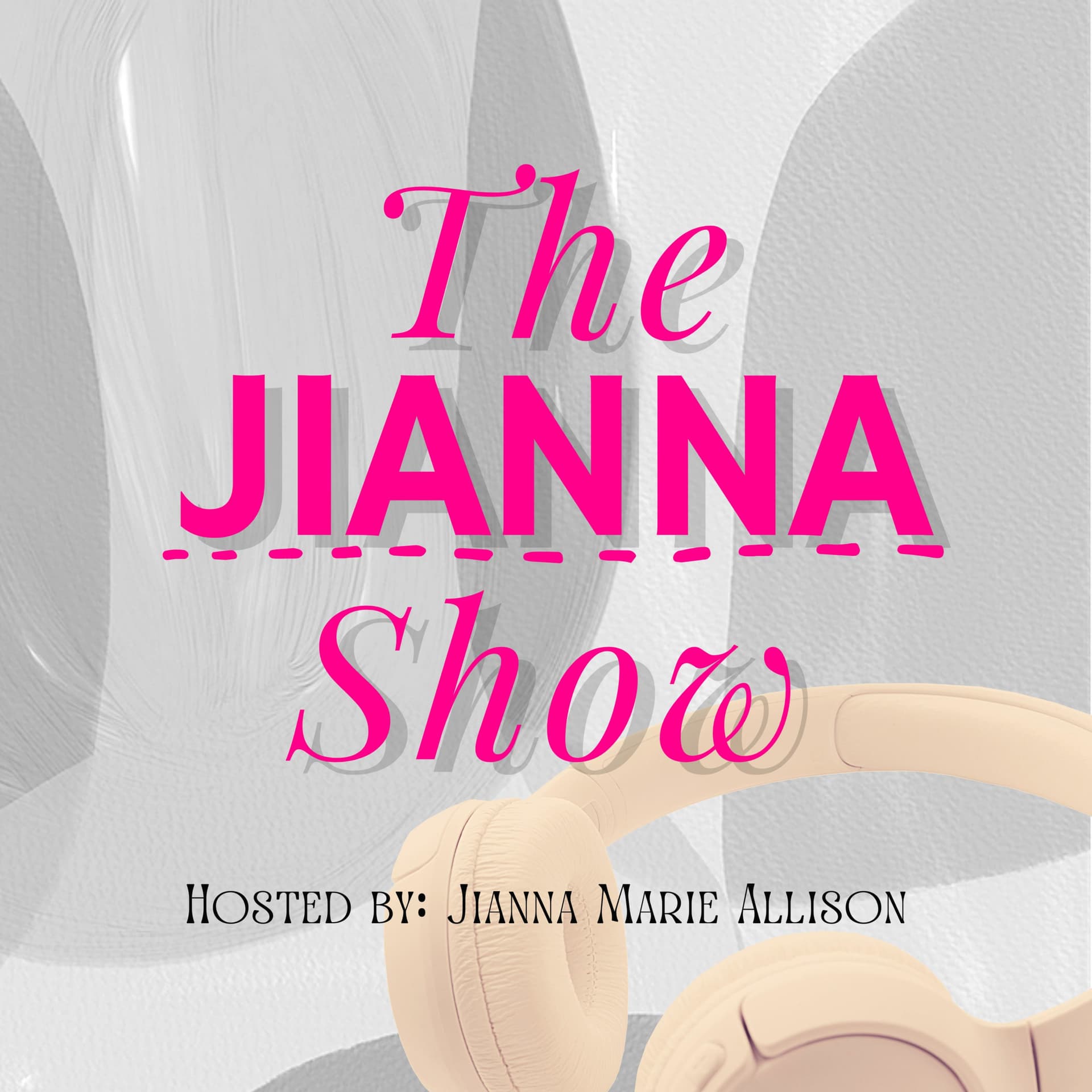 The Jianna Show - Podcasts