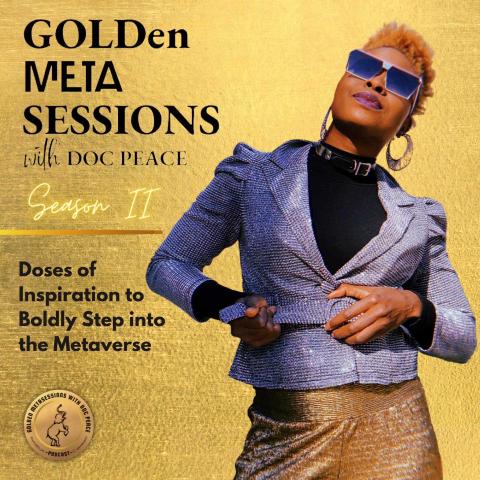 GOLDen MetaSessions with doc Peace - Your Creative Guide to Success with Emerging Tech - Podcasts