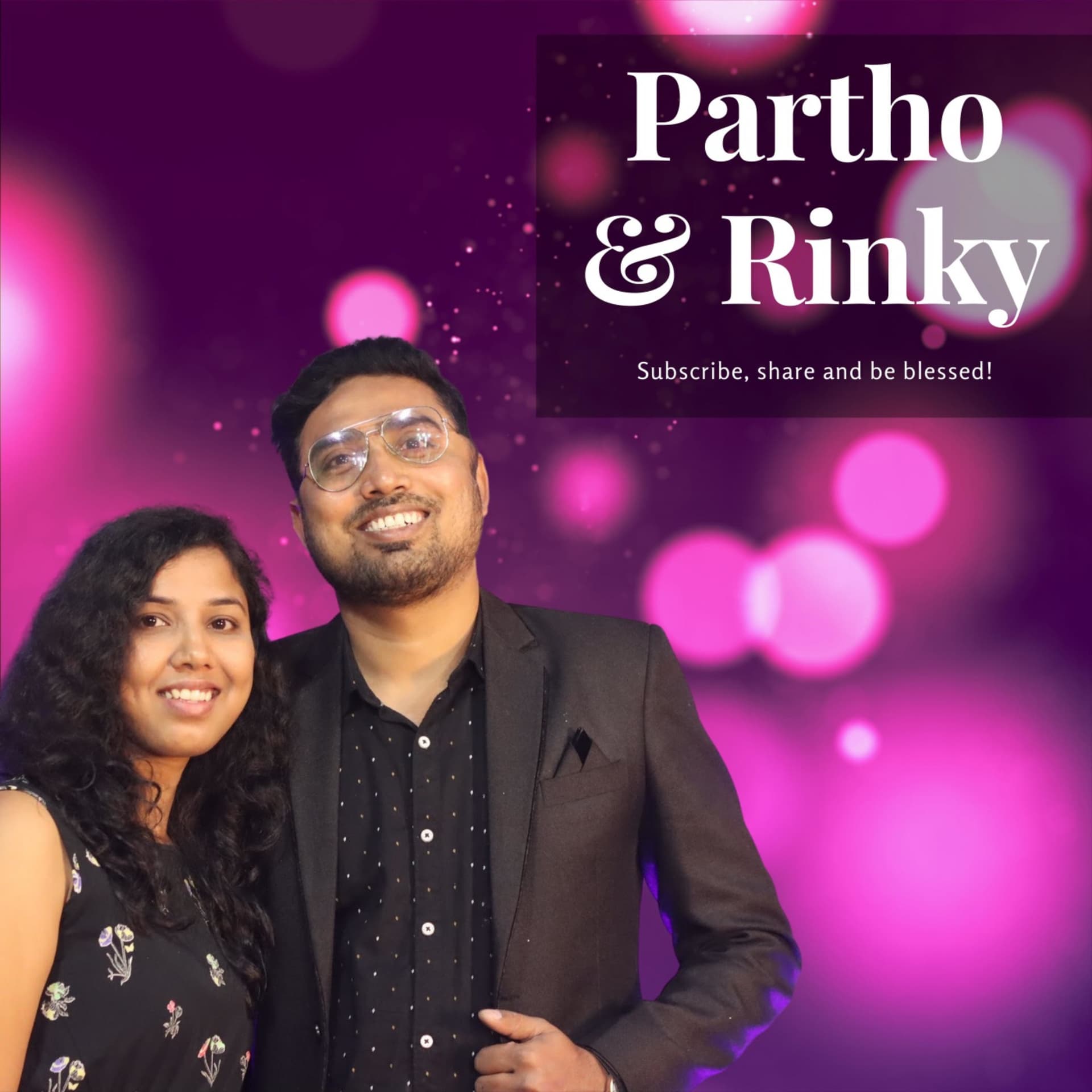 Partho & Rinky - Podcasts