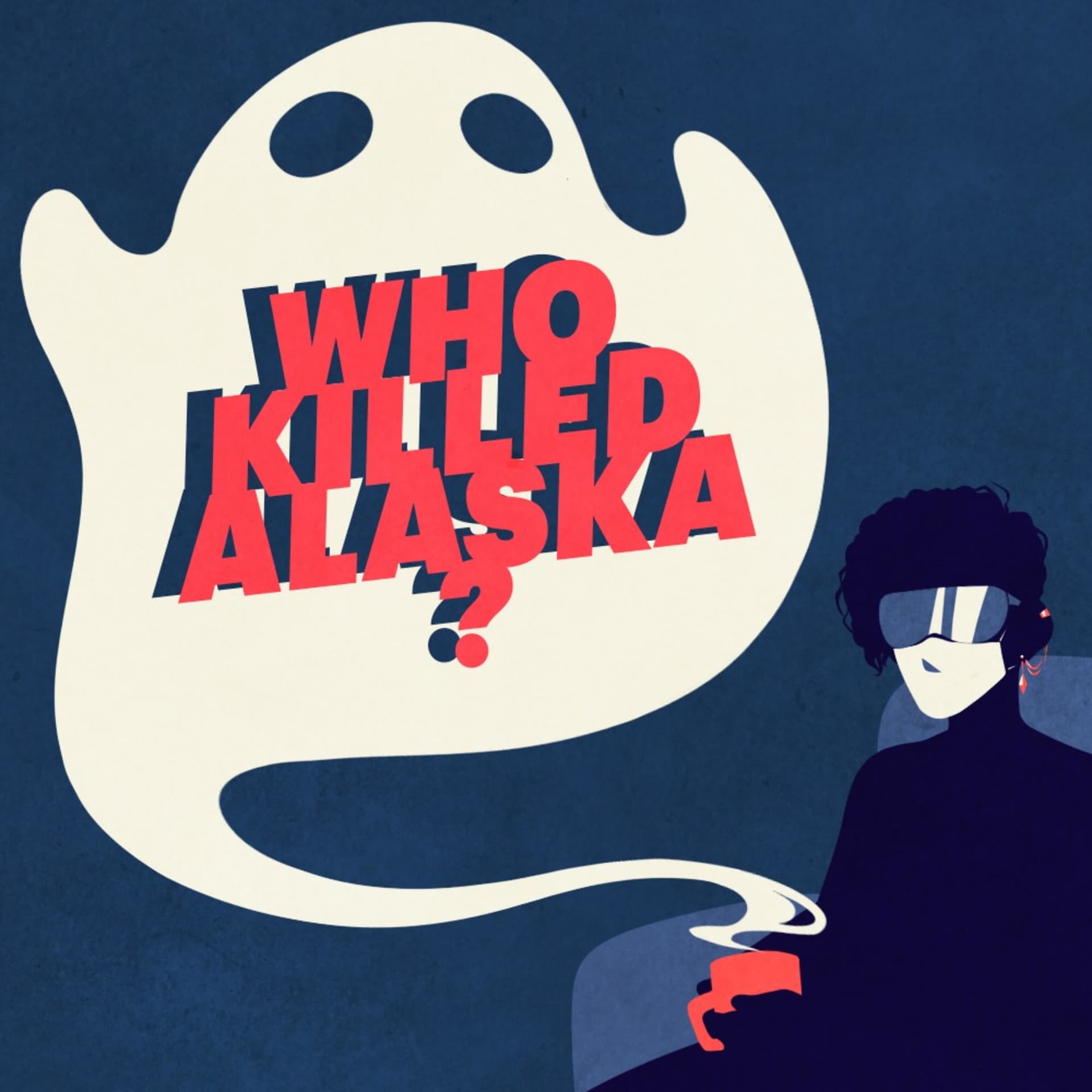 Who Killed Alaska? - Podcasts