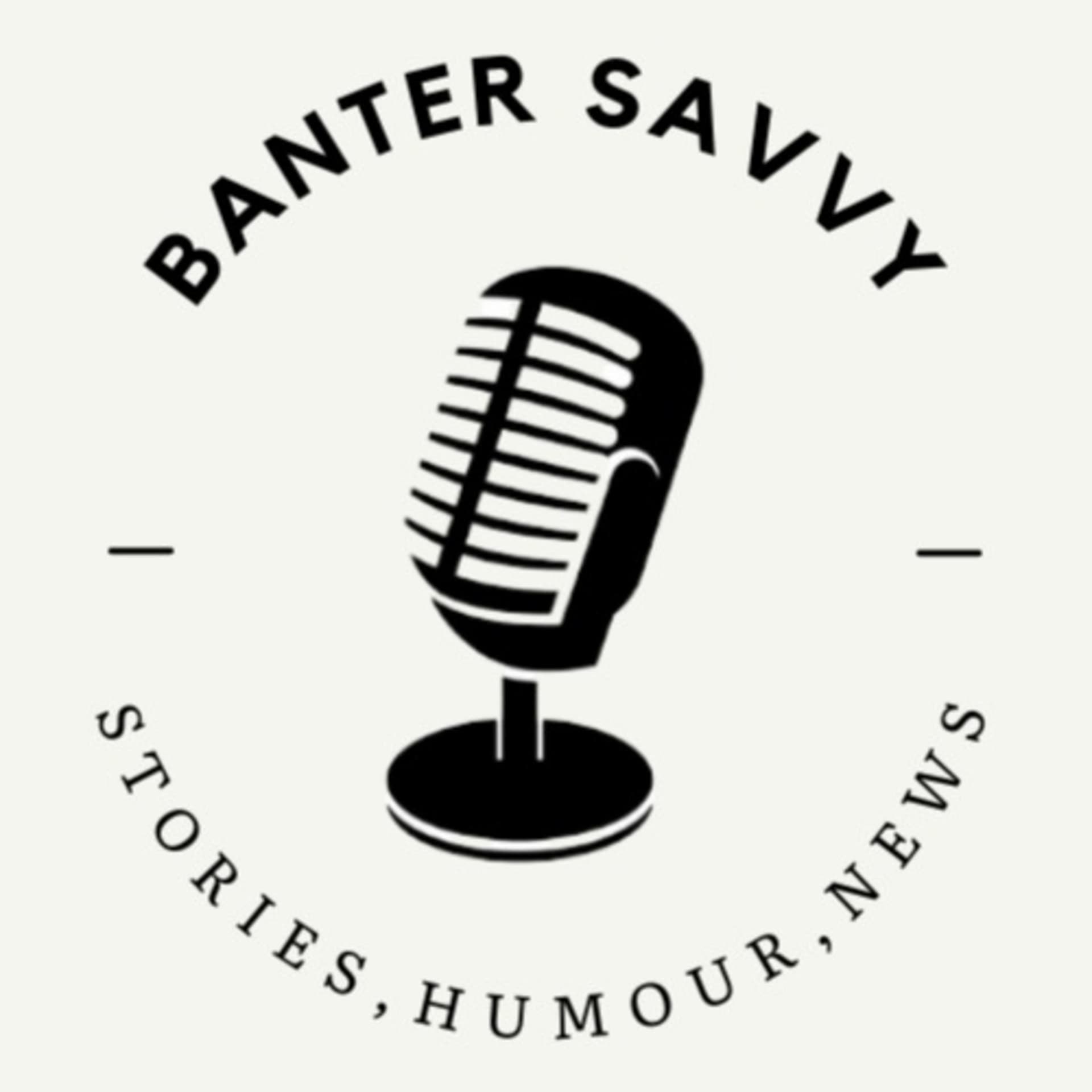 Banter Savvy - Podcasts
