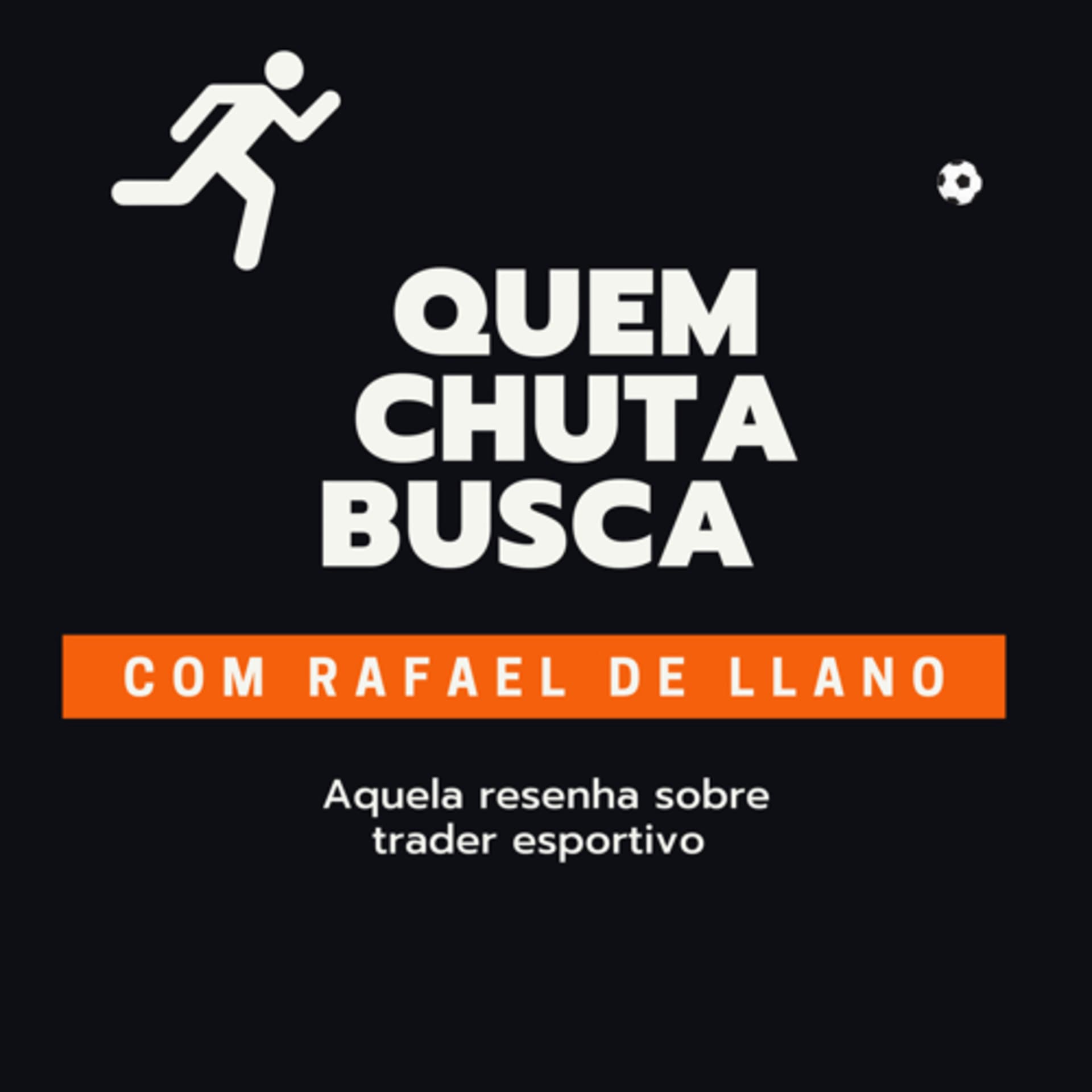 Quem Chuta Busca - Podcasts