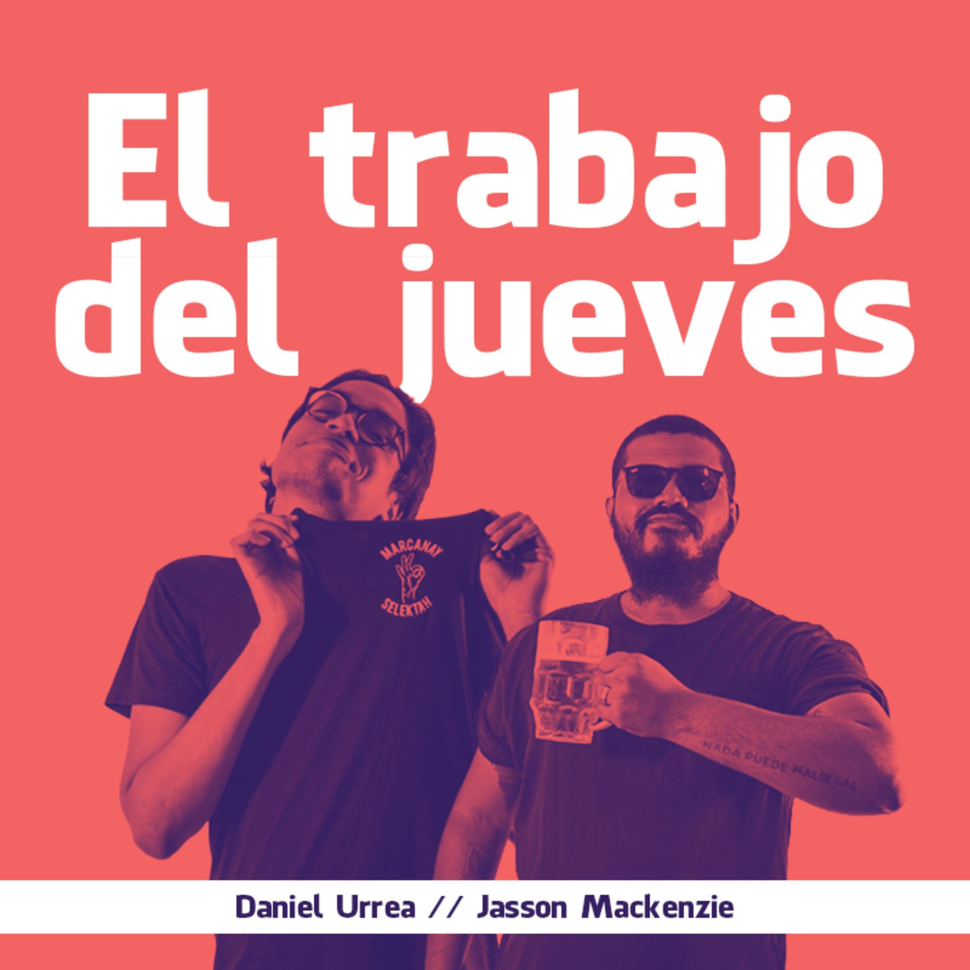 El Trabajo Del Jueves - Podcasts