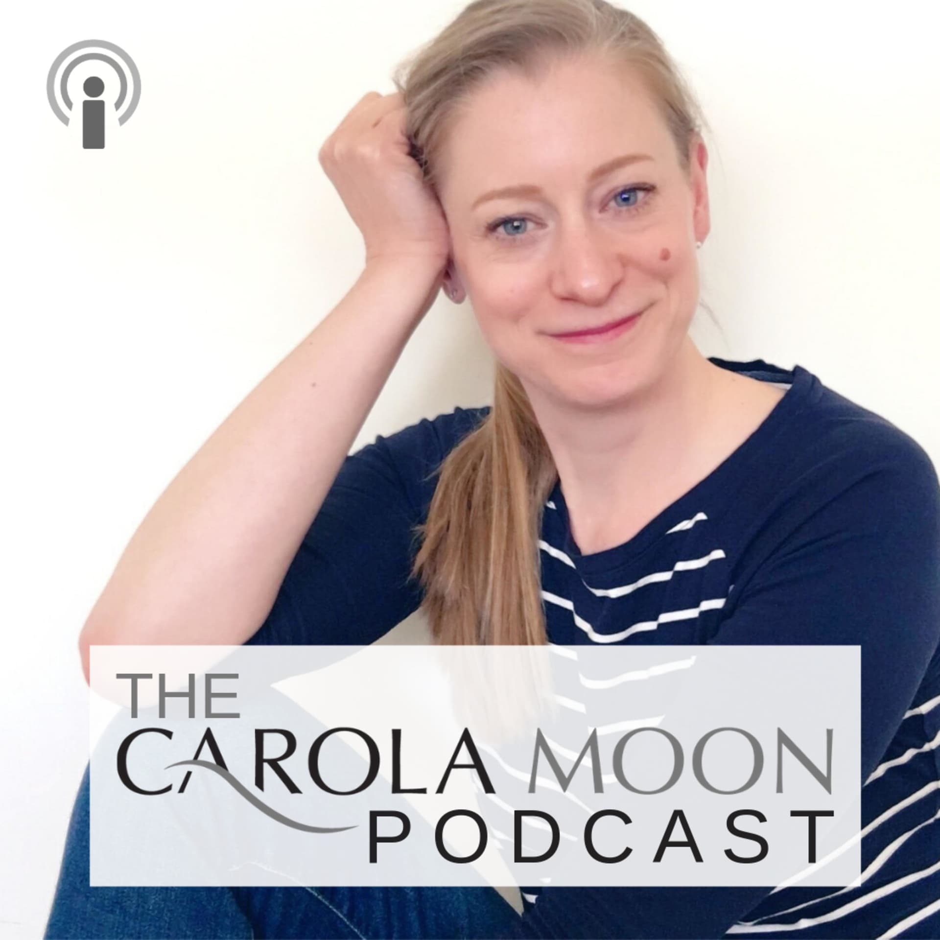 The Carola Moon Podcast – time to Own Your Awesome - Podcasts