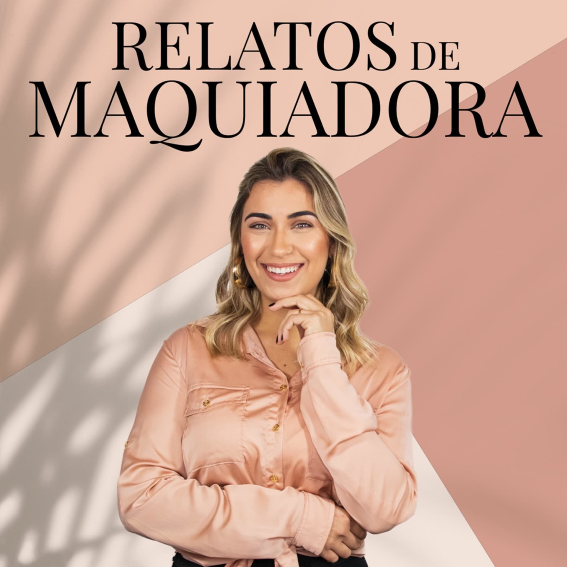 Relatos de Maquiadora - Podcasts