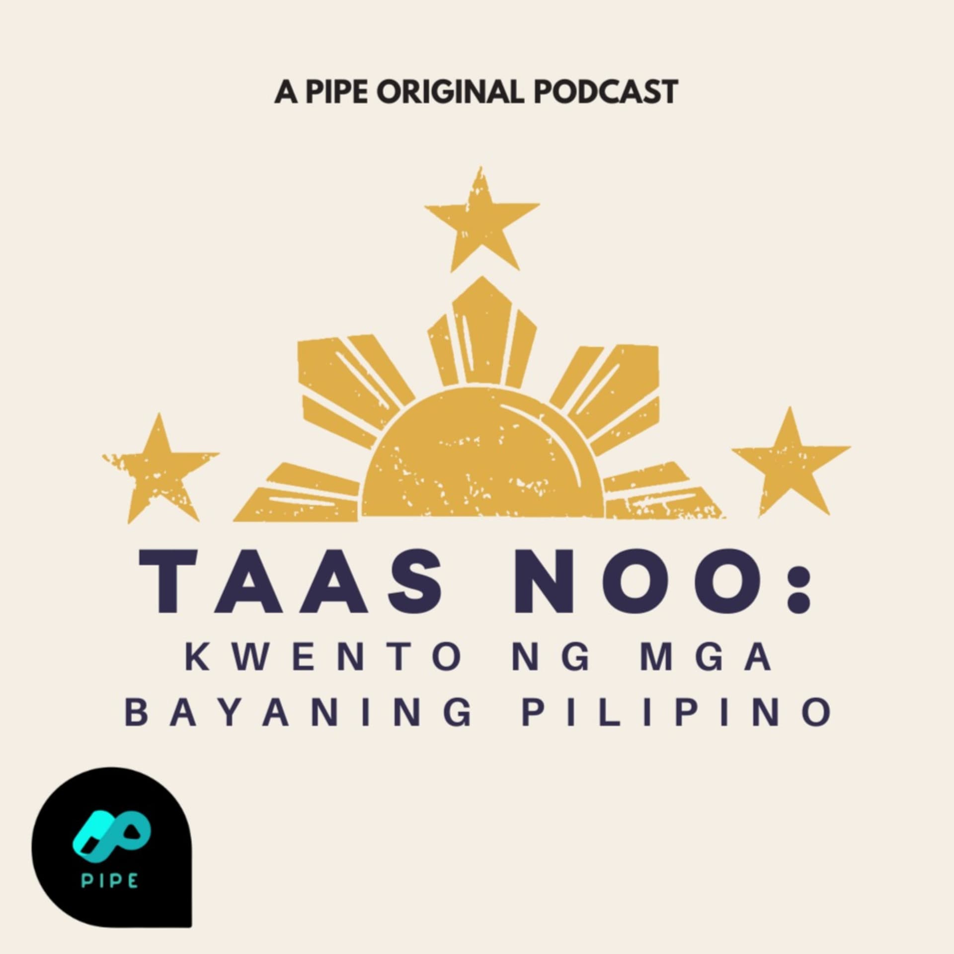 Taas Noo: Kwento ng mga Bayaning Pilipino - Podcasts