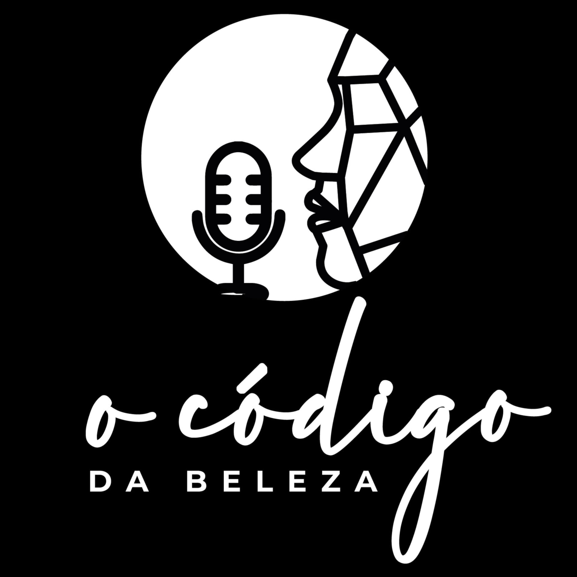 O Código da Beleza - Podcasts