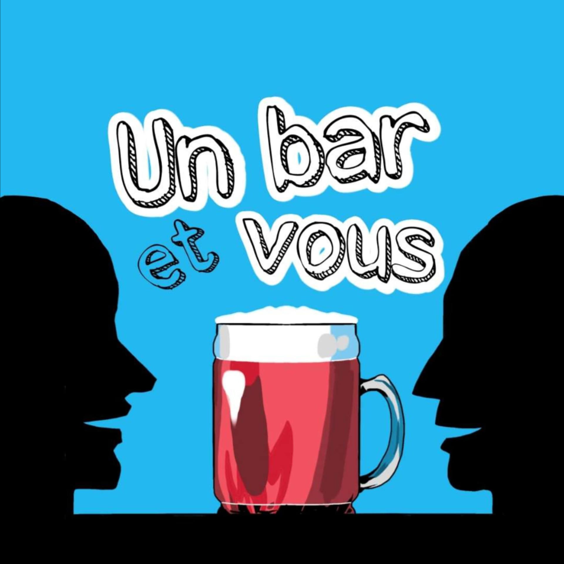 Un bar et vous - Podcasts