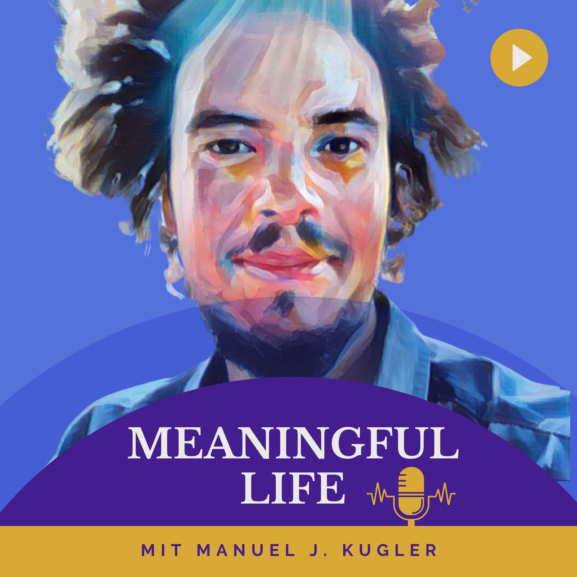 Meaningful Life - der Podcast mit Manuel J. Kugler - Podcasts