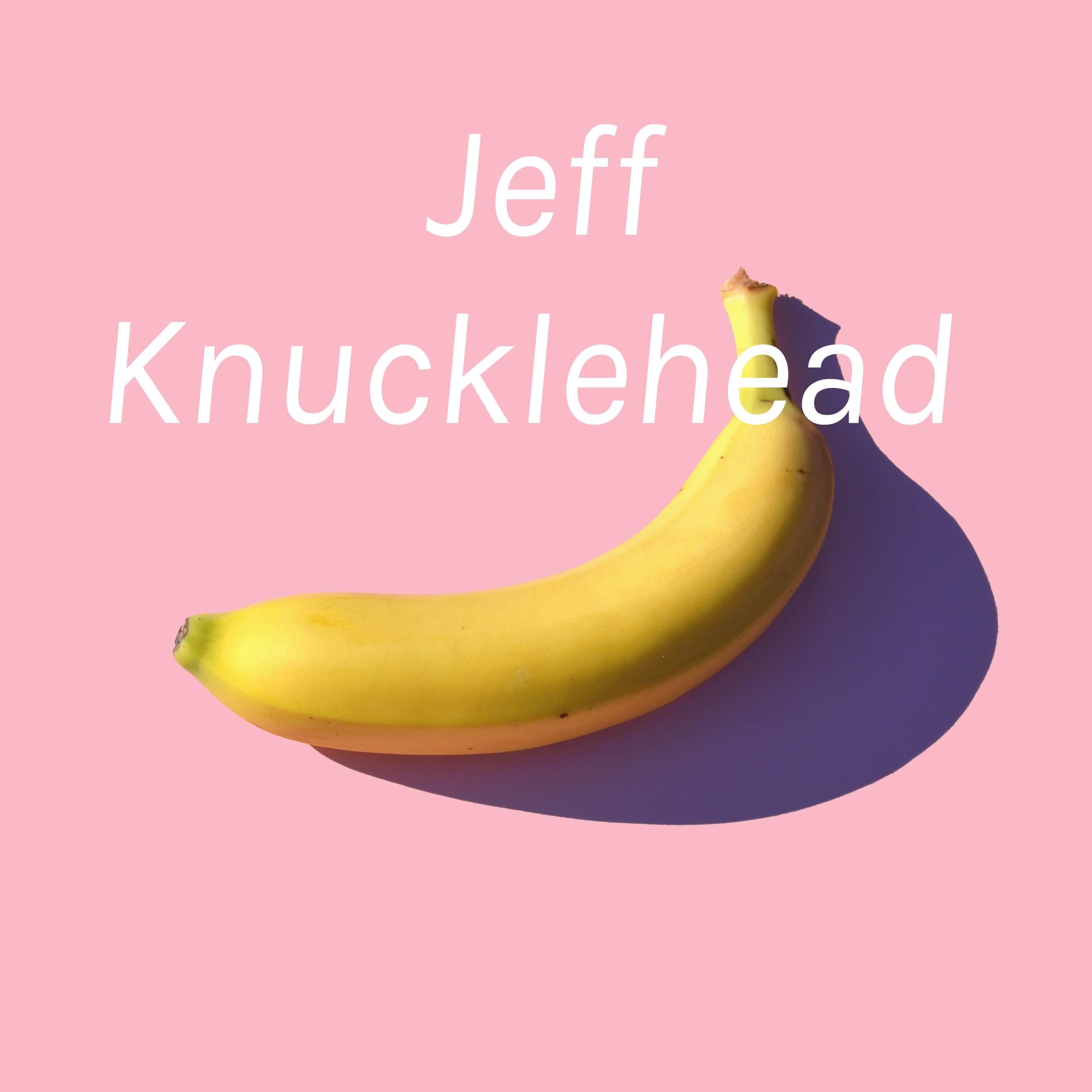 Jeff Knucklehead - Podcasts