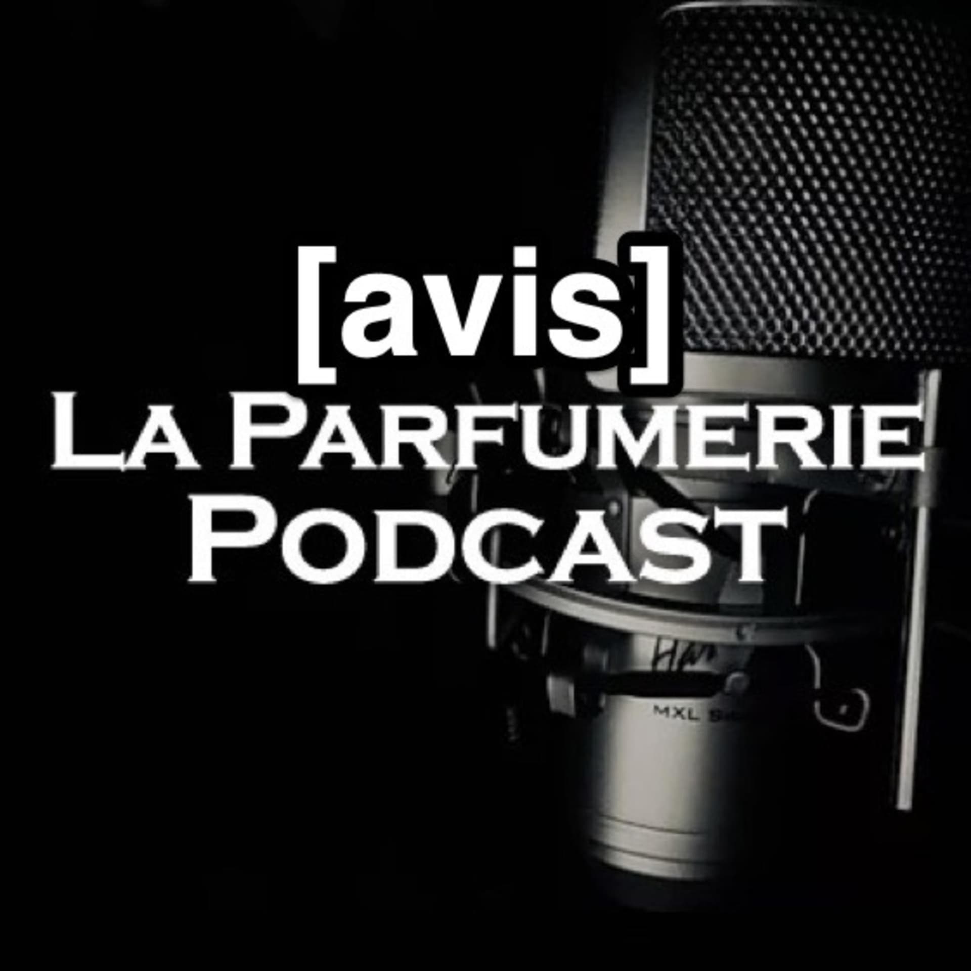 La Parfumerie Podcast - Avis Parfum - Podcasts