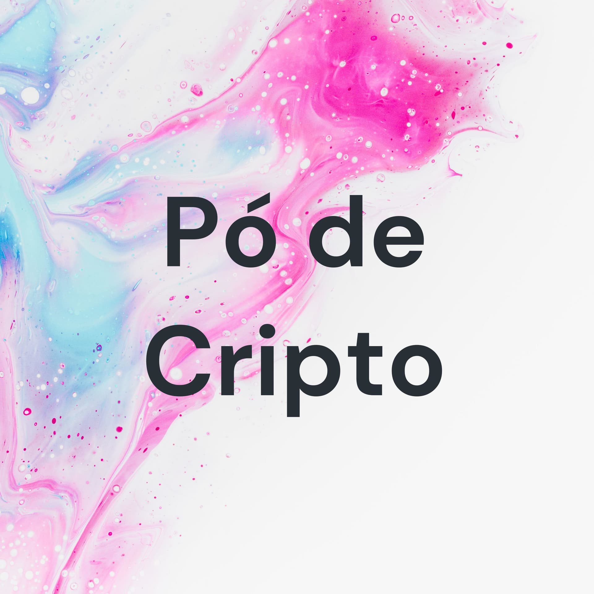 Pó de Cripto - Podcasts