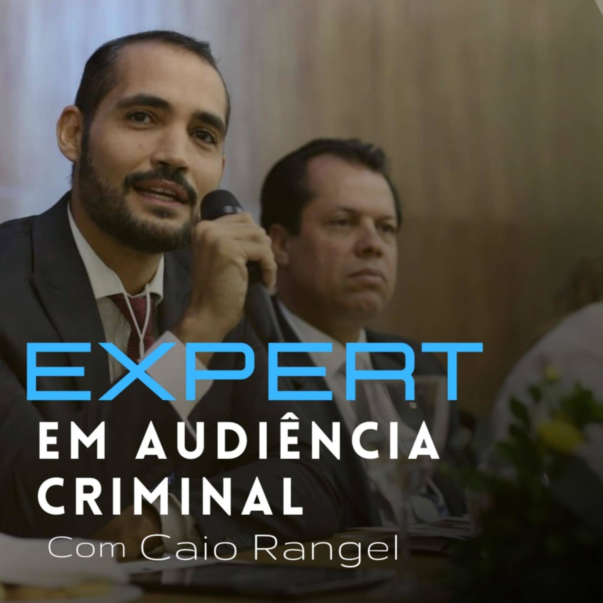 Expert Em Audiência Criminal - Podcasts