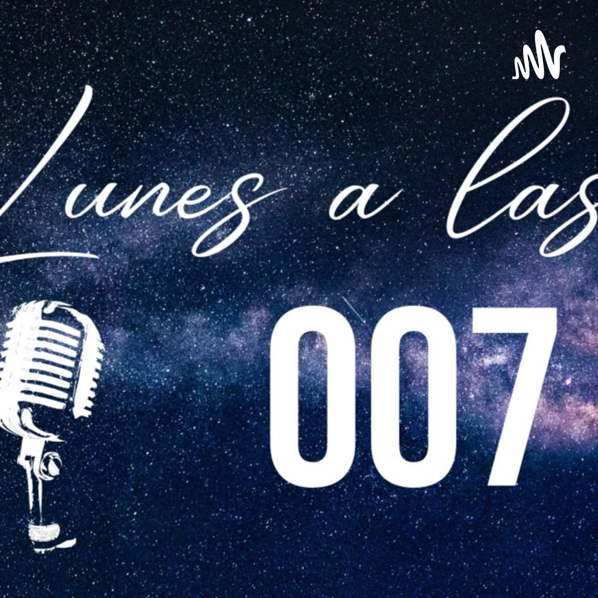Lunes a las 007 - Podcasts
