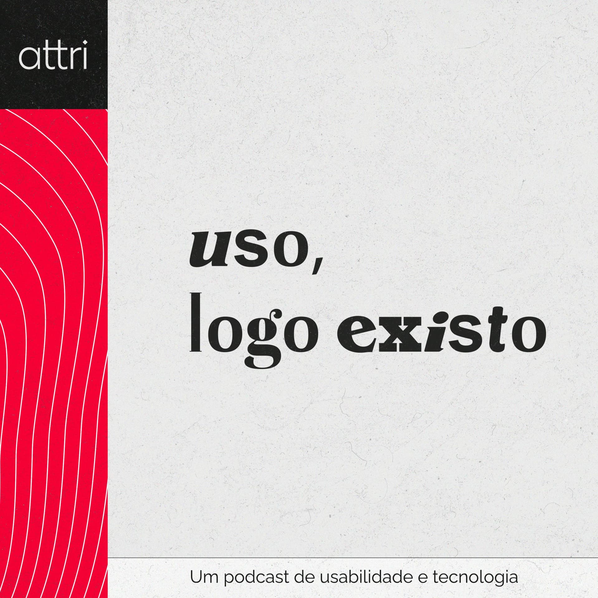 Uso, logo existo - Podcasts