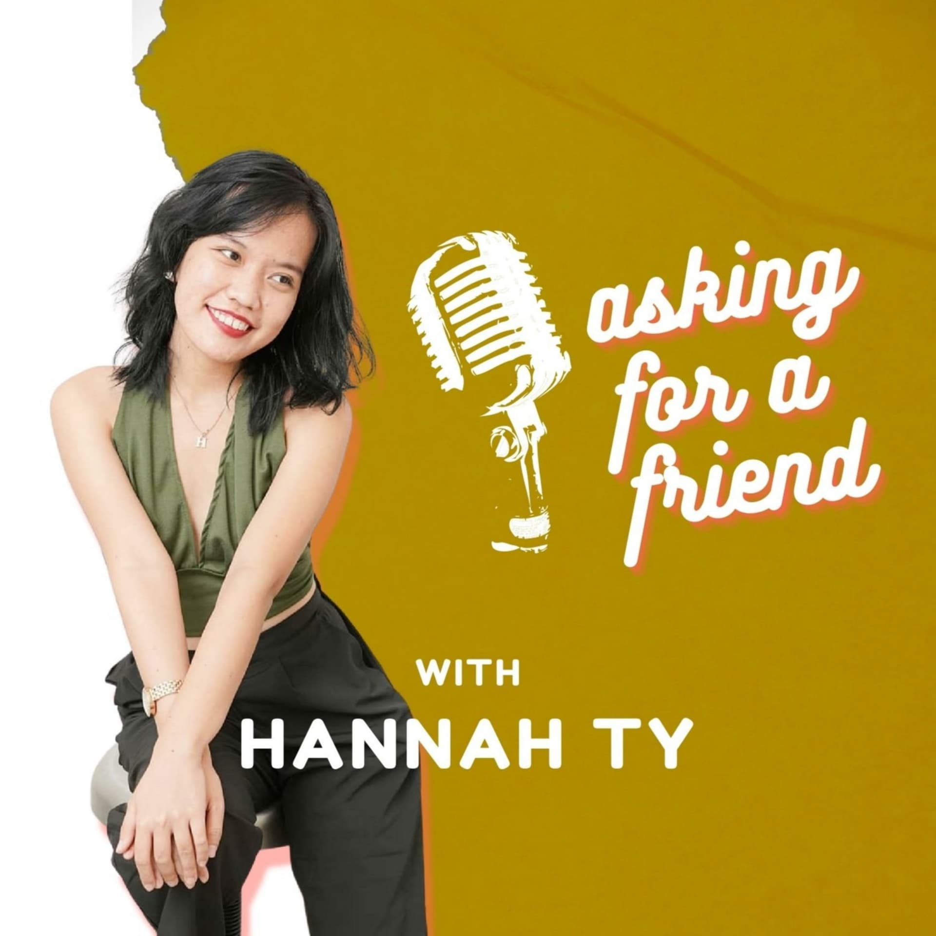 Asking For A Friend with Hannah Ty - Podcasts