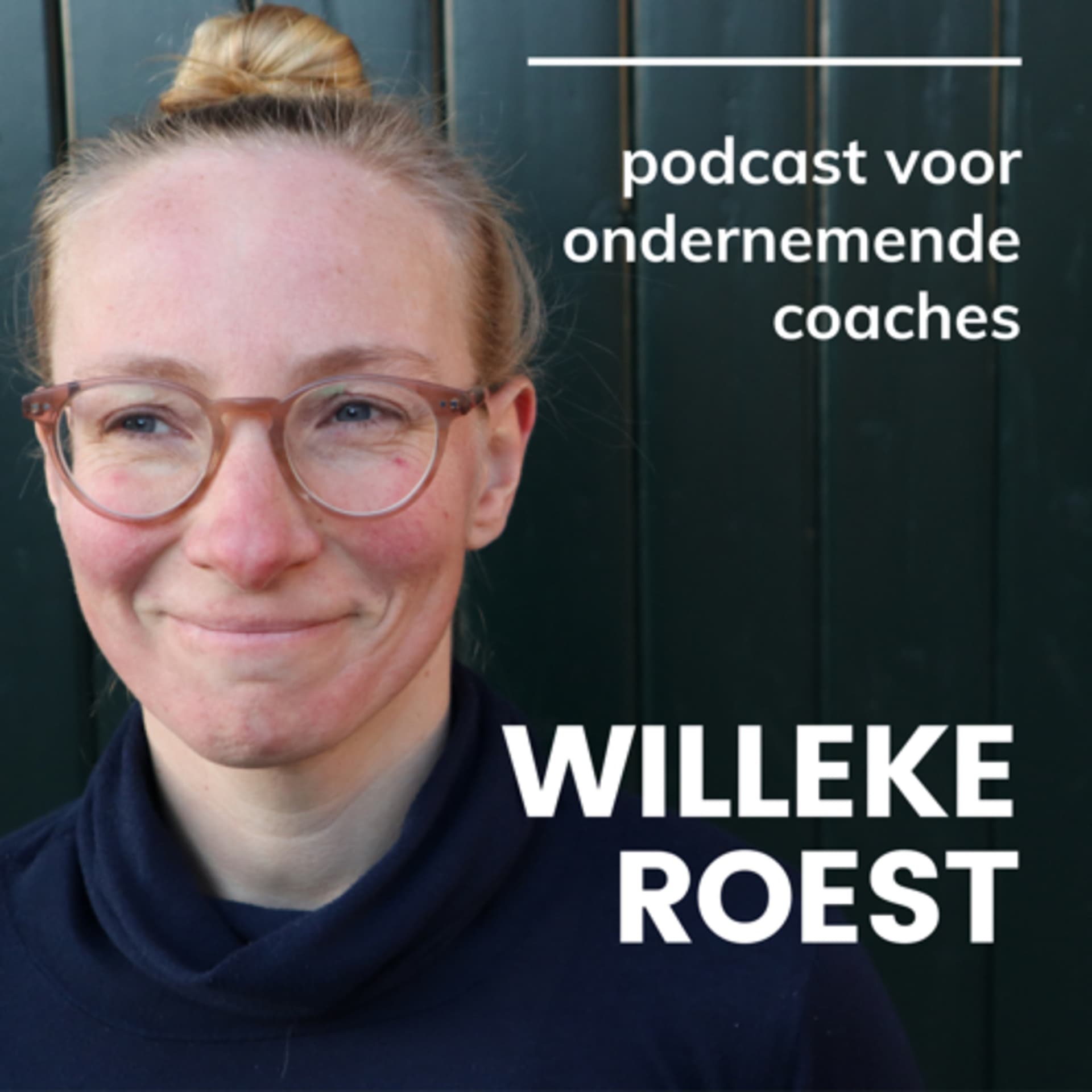Willeke Roest - coach voor coaches - Podcasts