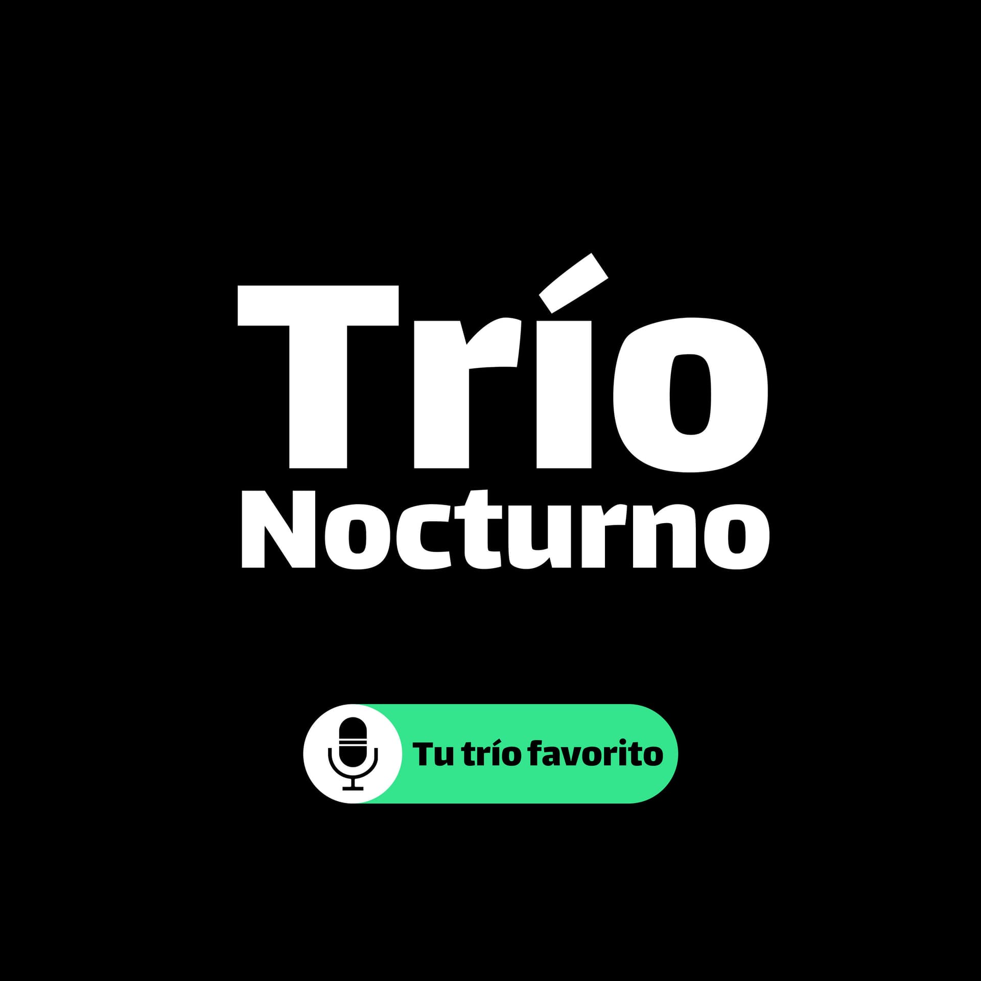 Trío Nocturno - Podcasts