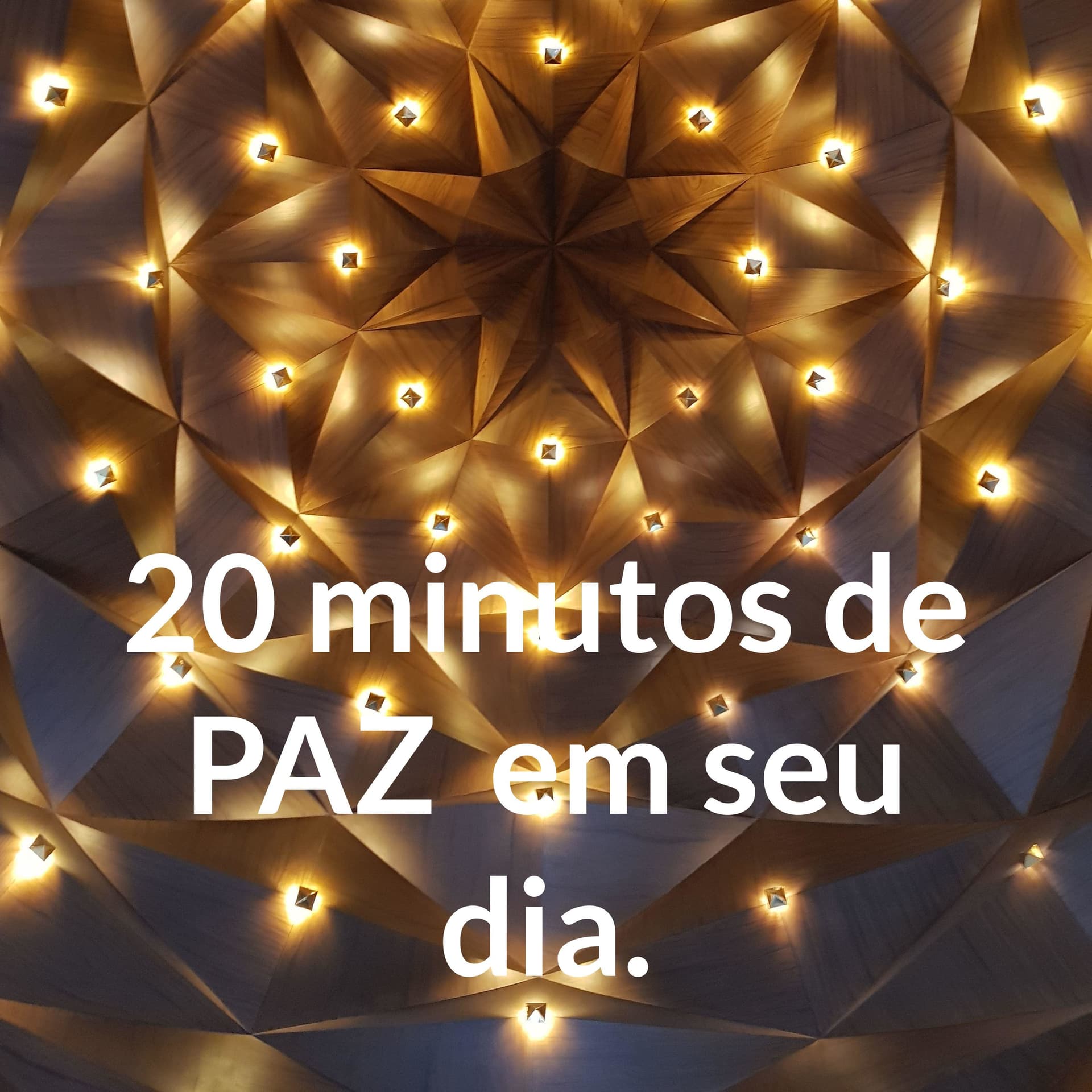 20 minutos de PAZ 🙏🏼 em seu dia. - Podcasts
