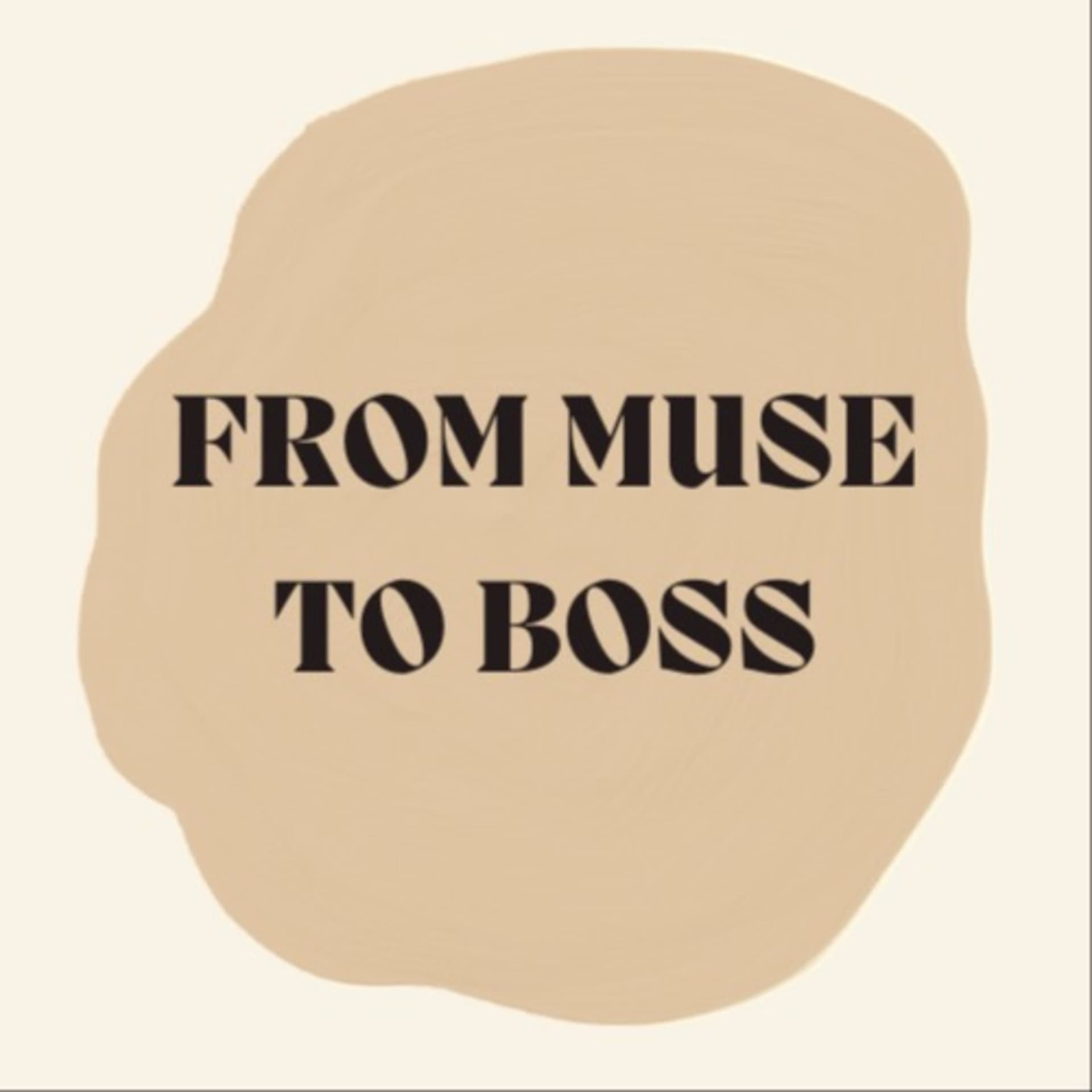 FROM MUSE TO BOSS - Podcasts