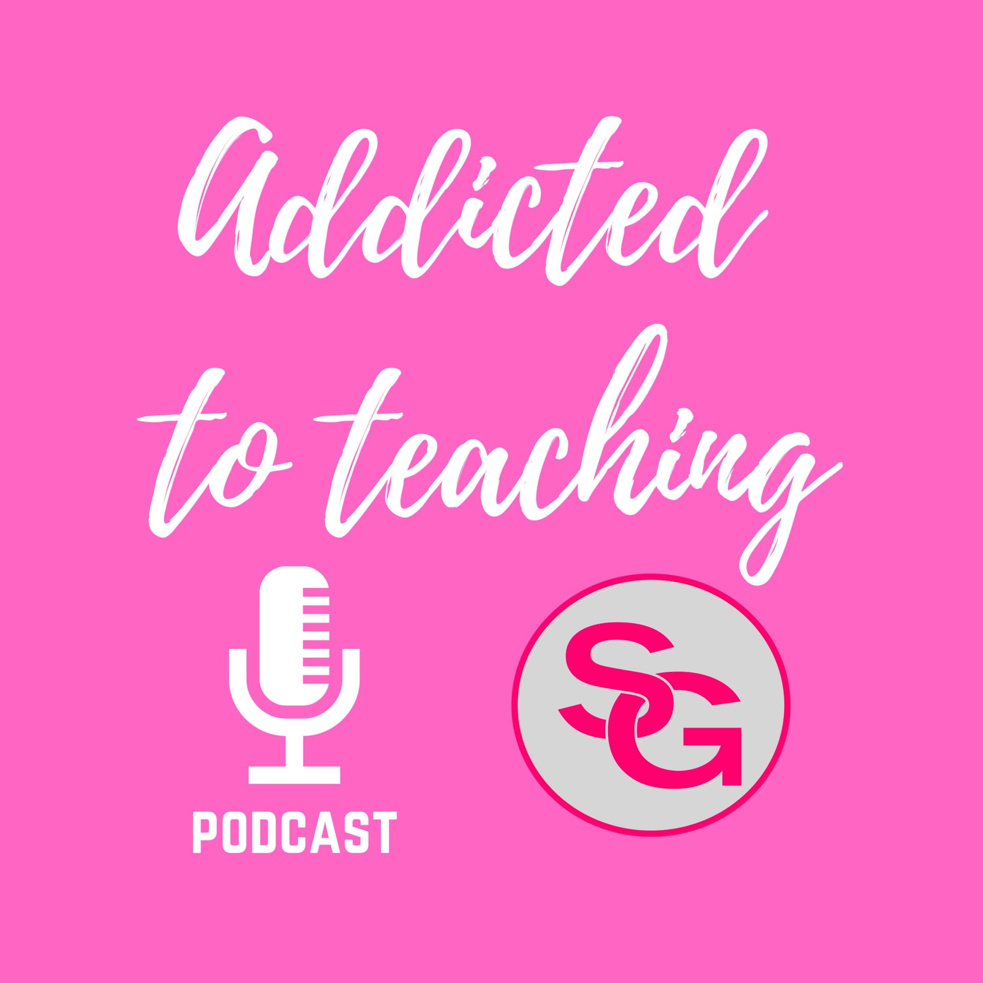 Addicted to Teaching - Podcasts