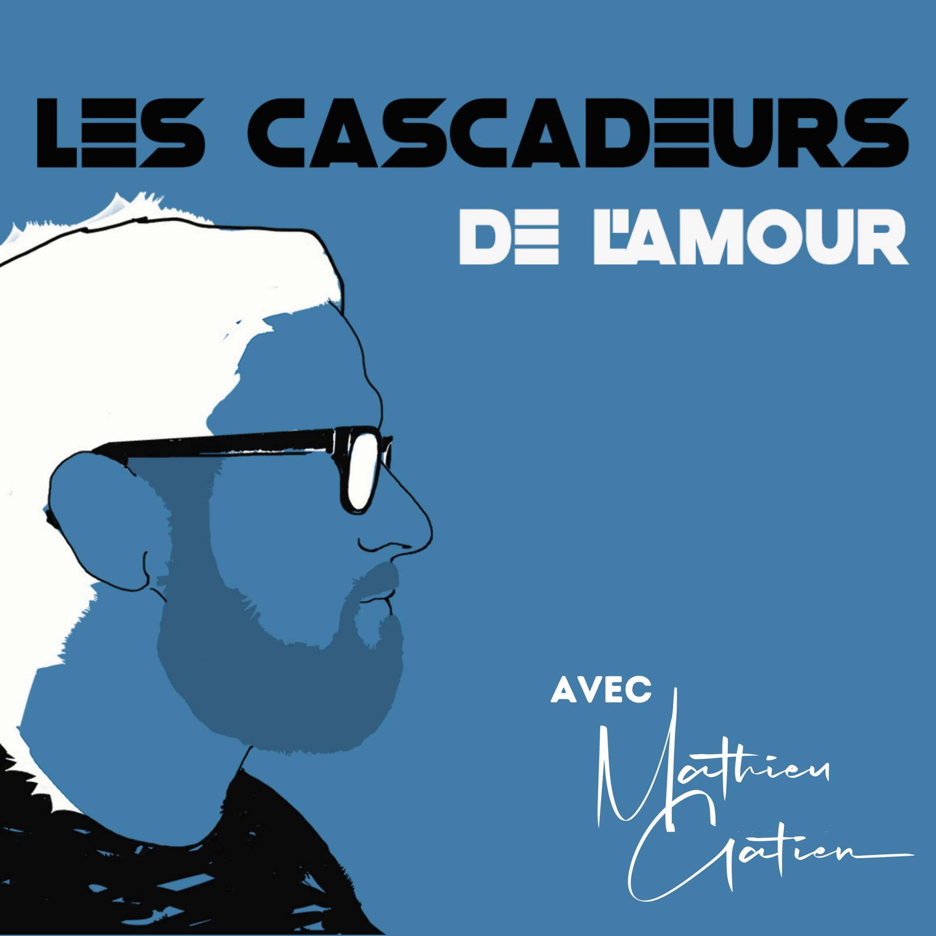 Les Cascadeurs de l'Amour - Podcasts