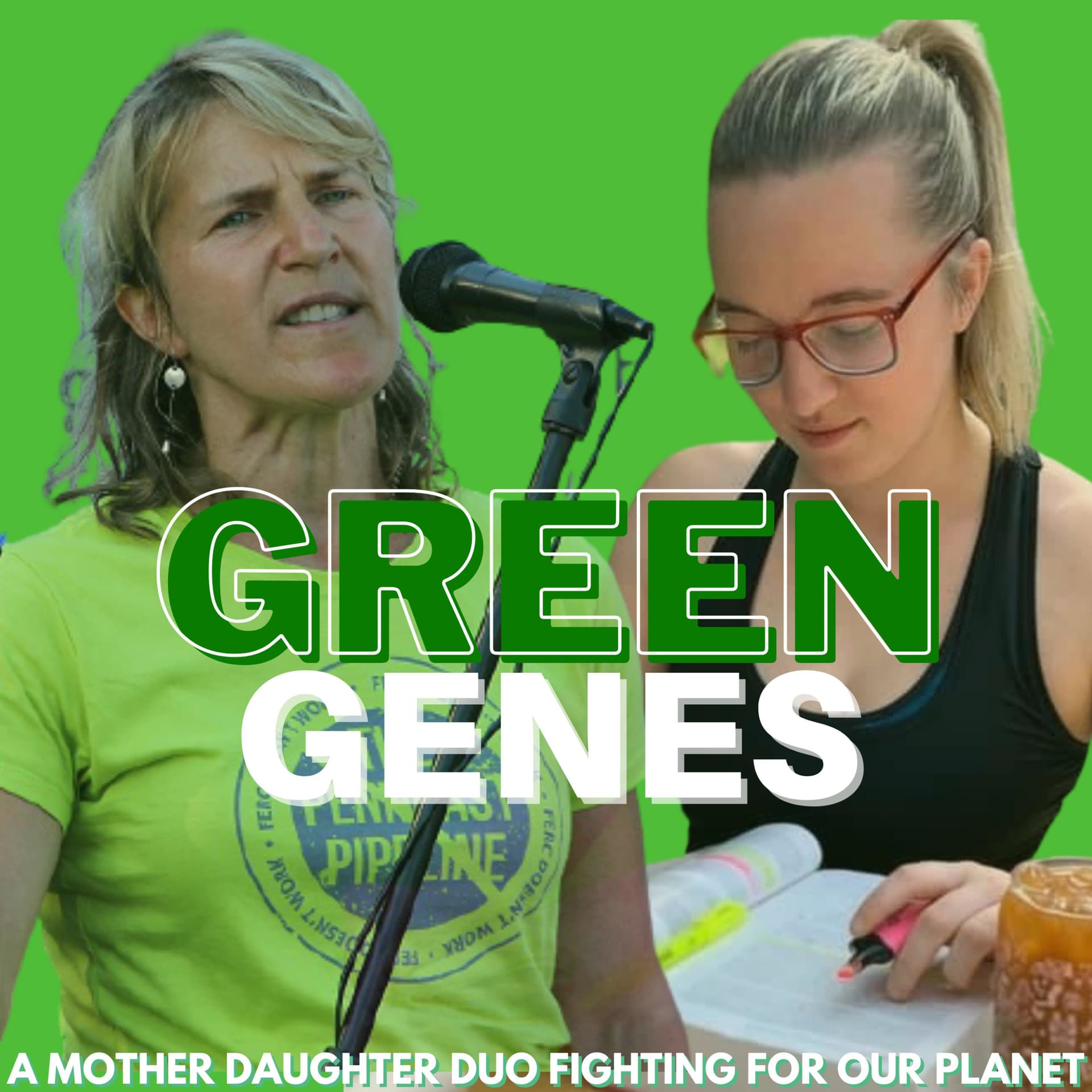 Green Genes: A Mother Daughter Duo Fighting For Our Planet - Podcasts
