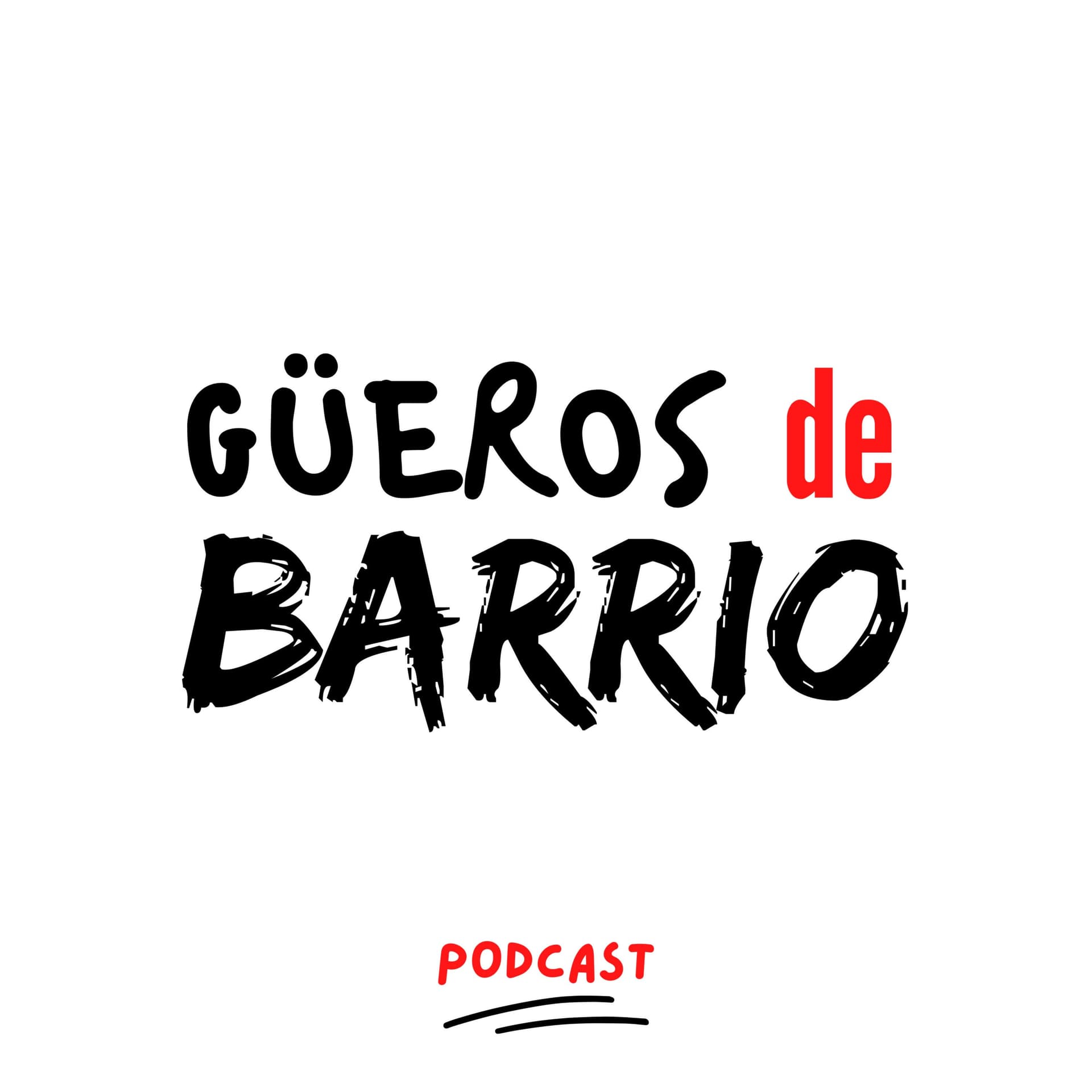 Güeros de barrio - Podcasts