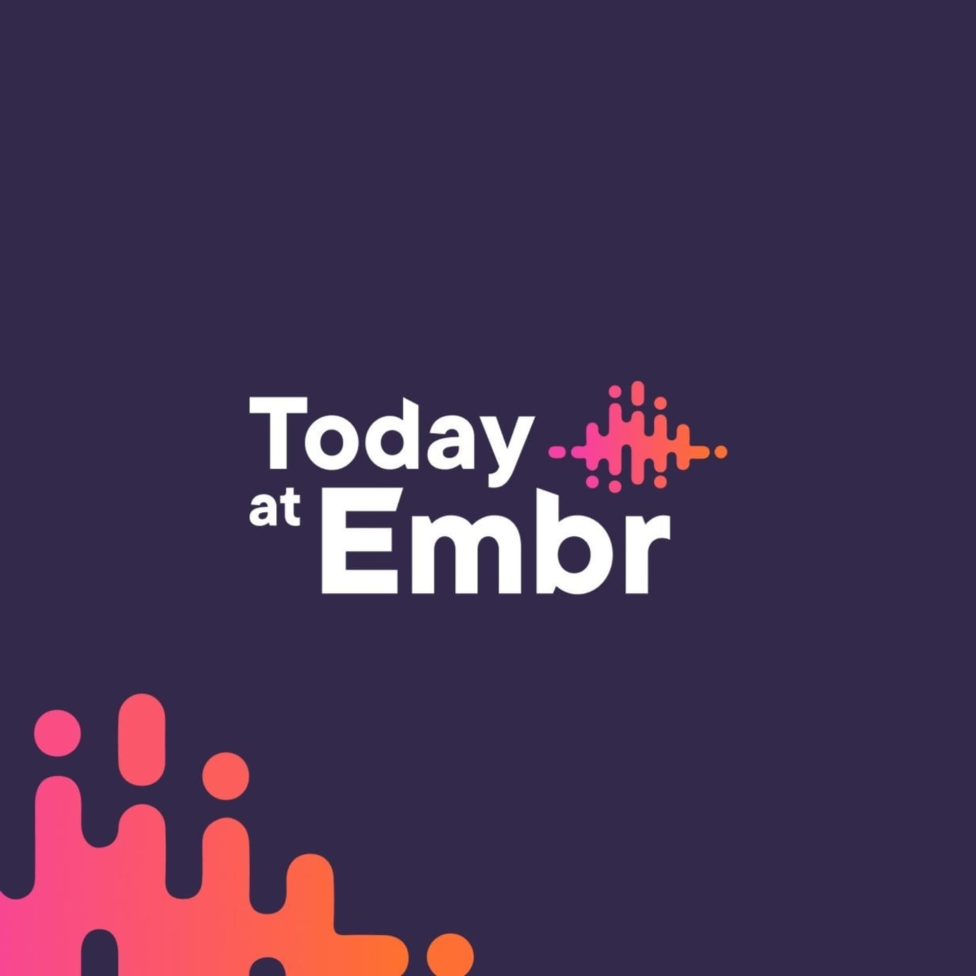 Today at Embr - Podcasts