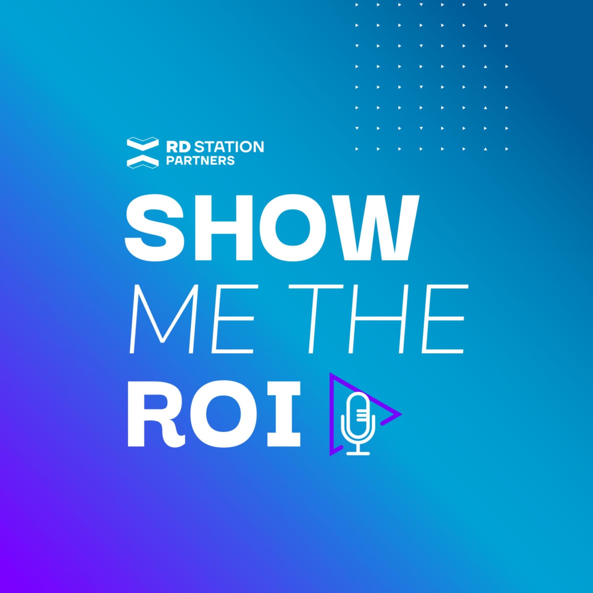 Podcast | Show me the ROI. O podcast oficial da RD Station. - Podcasts