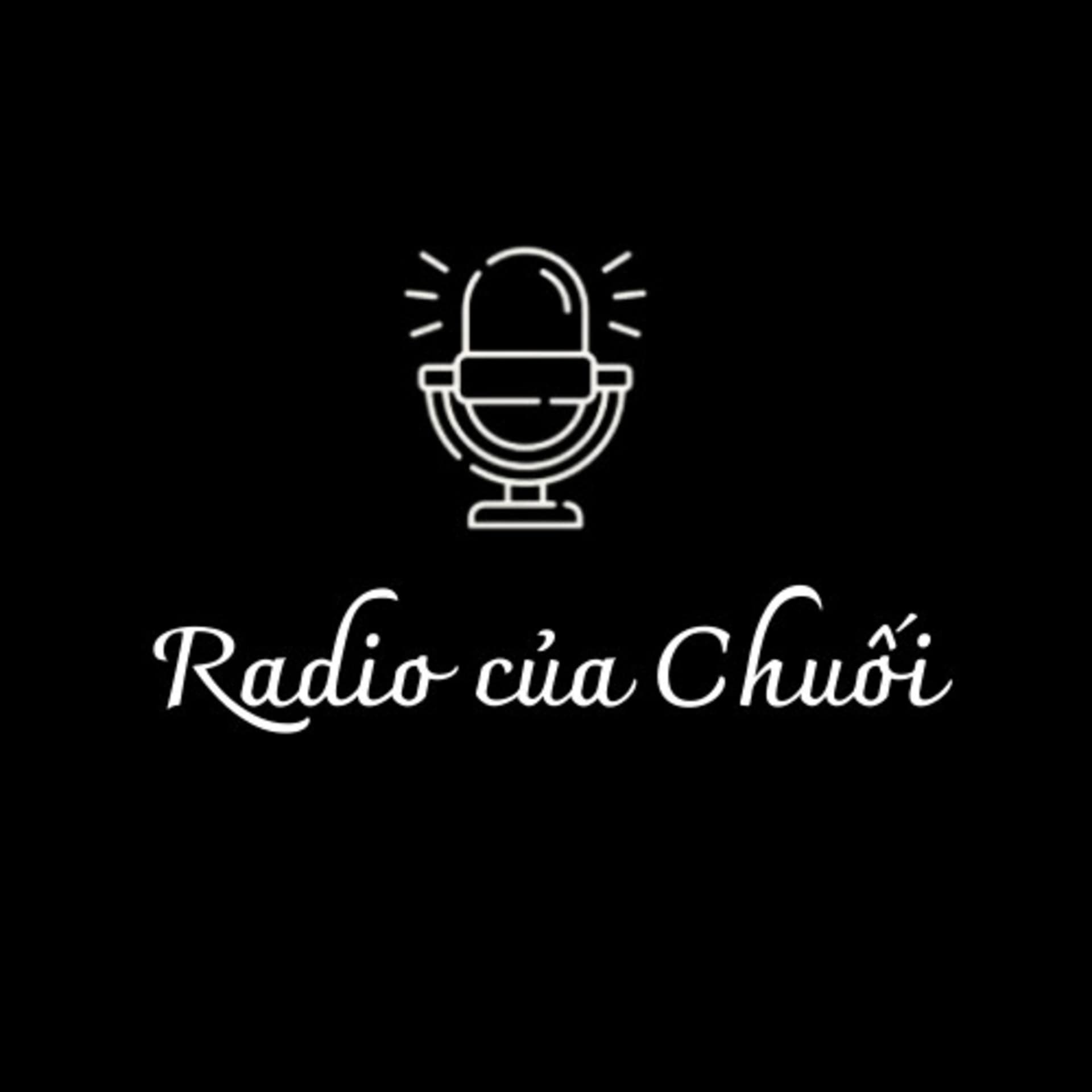 Chuối Radio - Podcasts