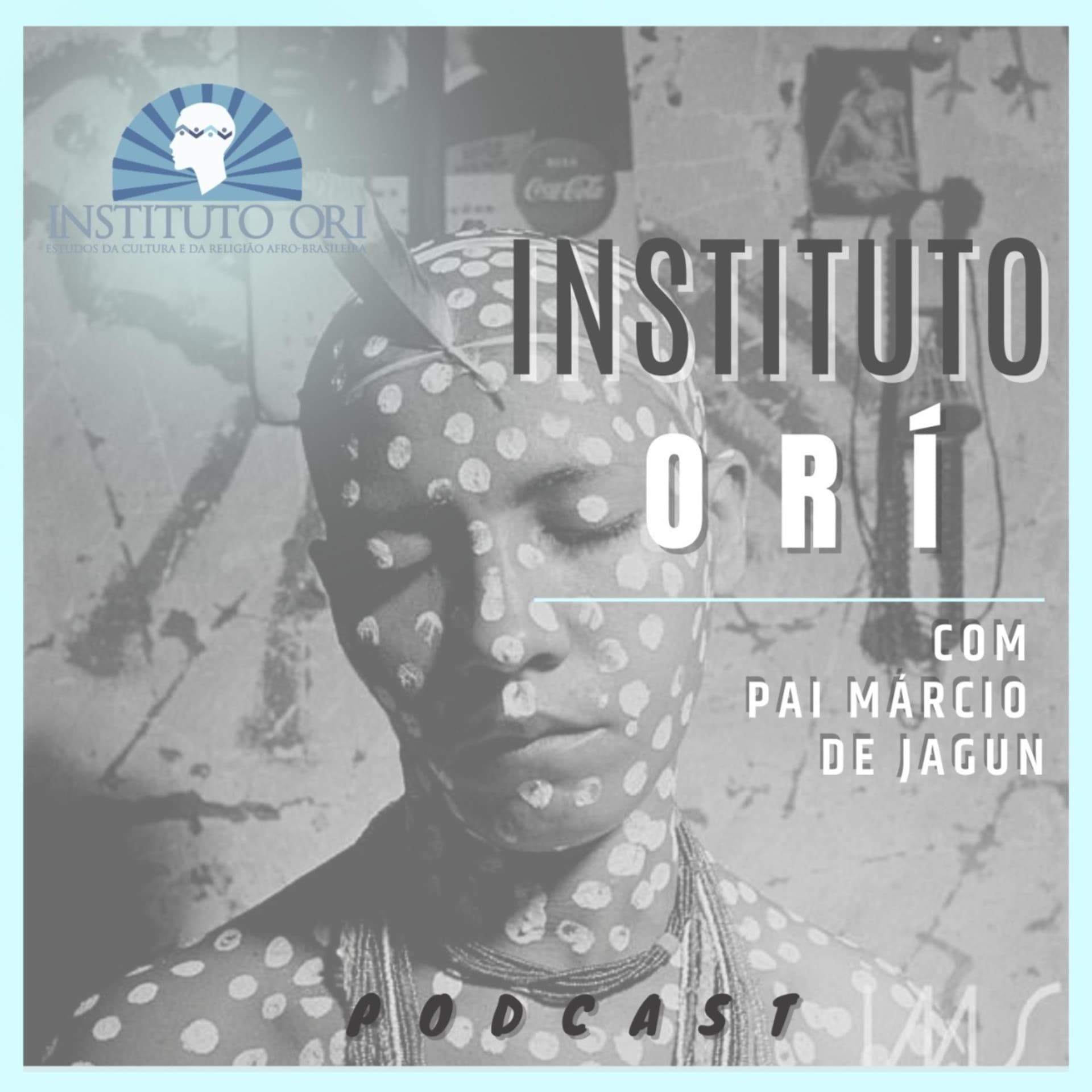 Instituto Orí - Márcio de Jagun - Podcasts