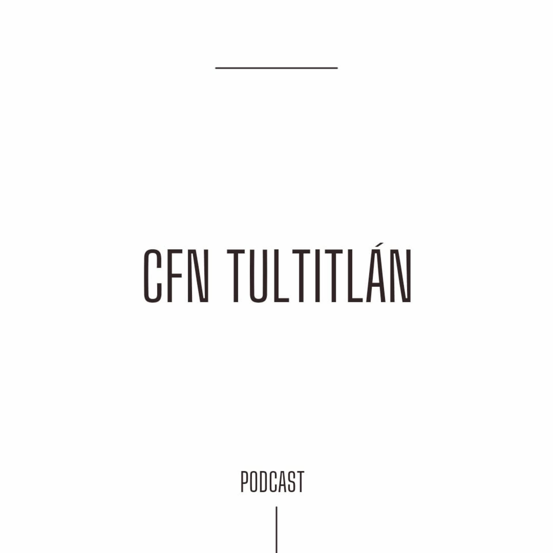 CFN Tultitlán Podcast - Podcasts