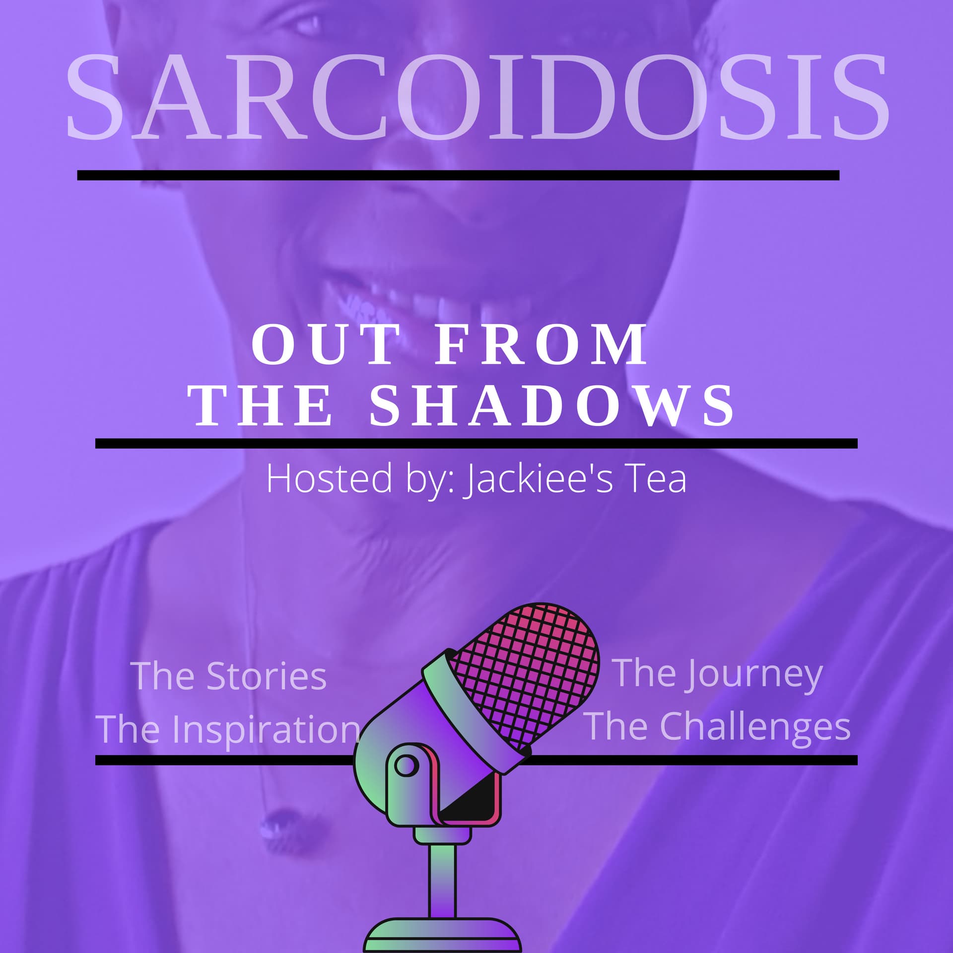 SARCOIDOSIS Out From The Shadows - Podcasts