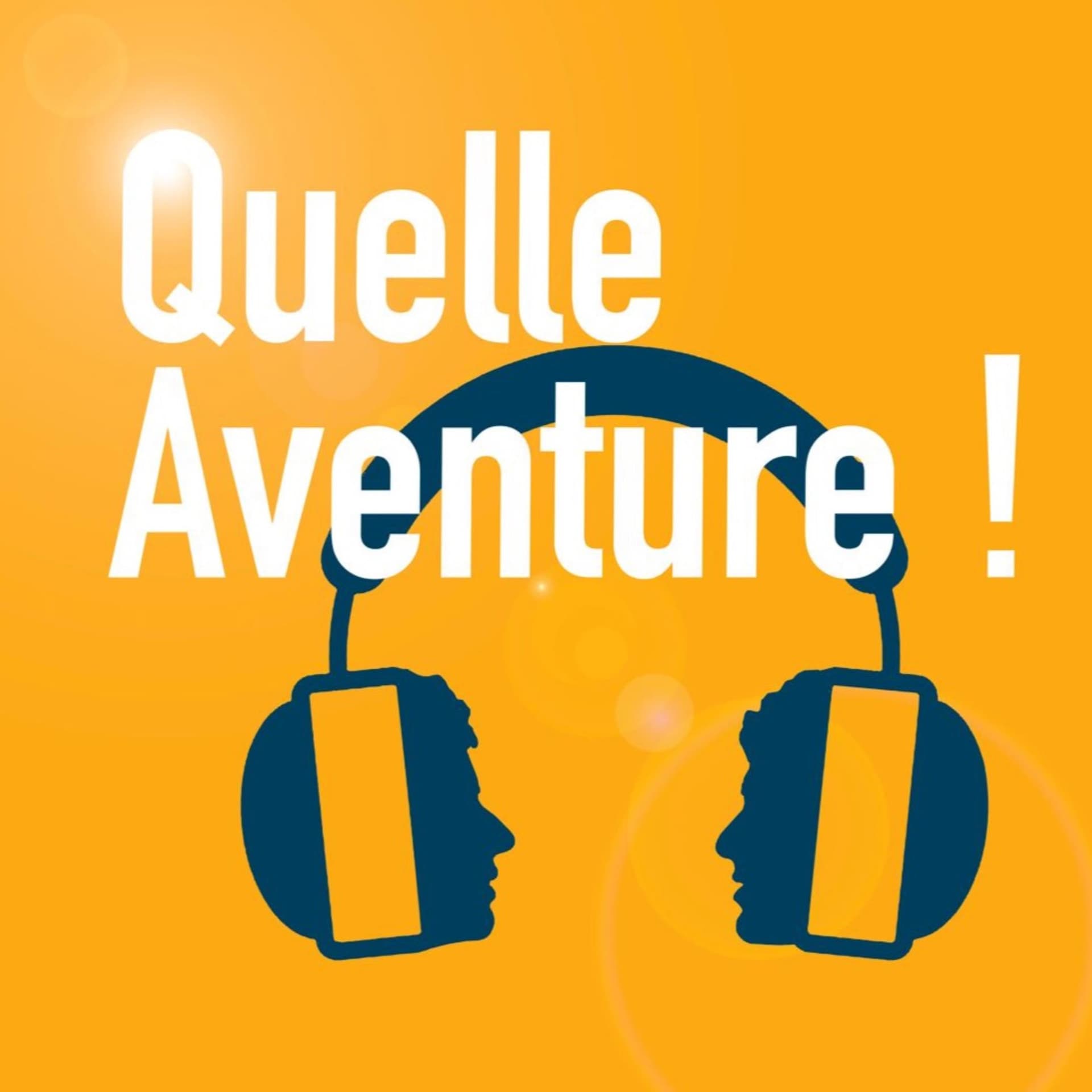 Quelle Aventure ! - Podcasts