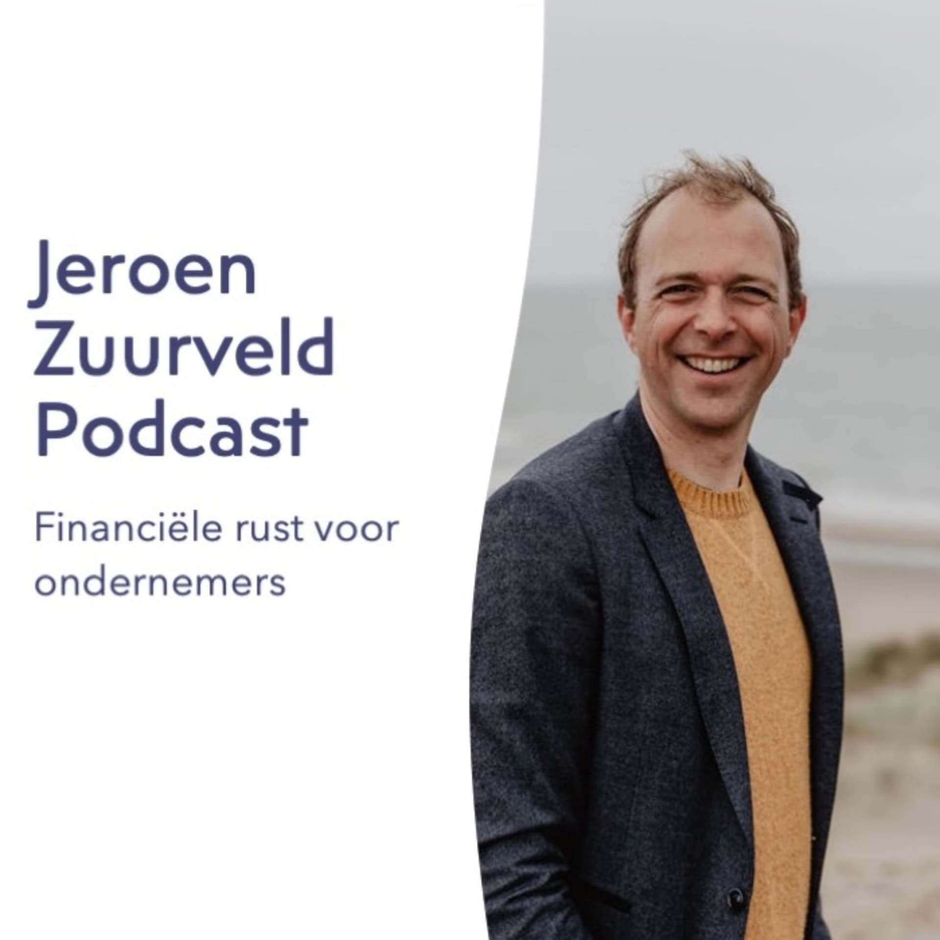 Jeroen Zuurveld | Financiële rust voor ondernemers podcast - Podcasts