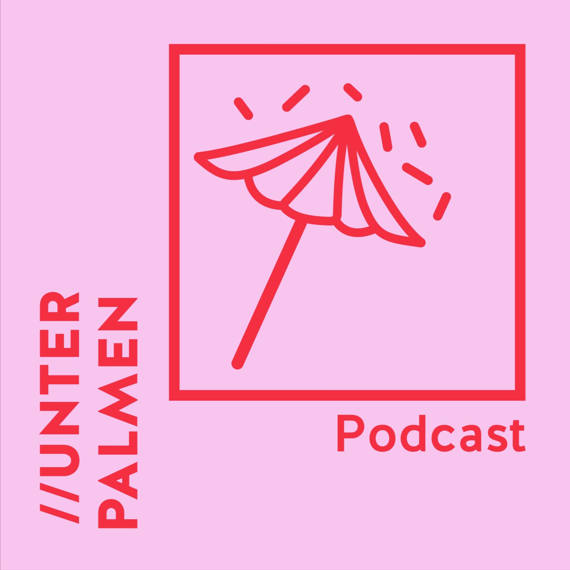 UNTER PALMEN Podcast - Podcasts