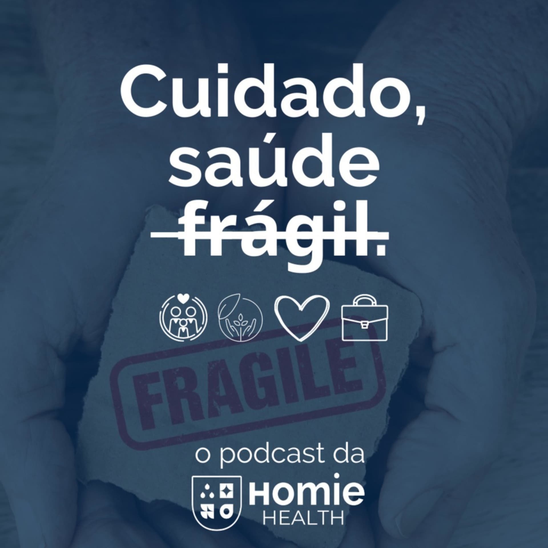 Cuidado, Saúde Frágil - Podcasts