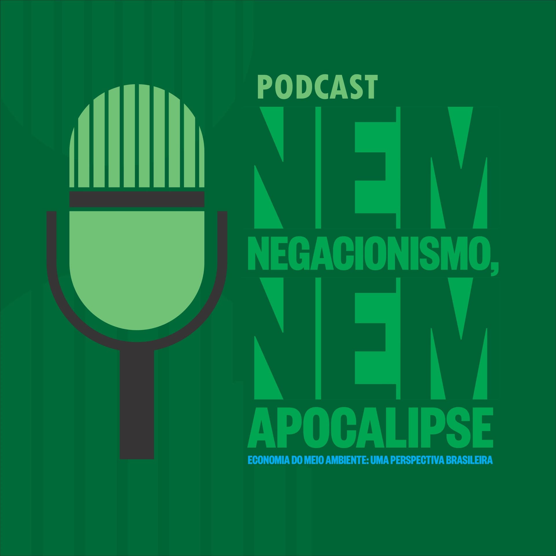 Nem Negacionismo Nem Apocalipse - Podcasts
