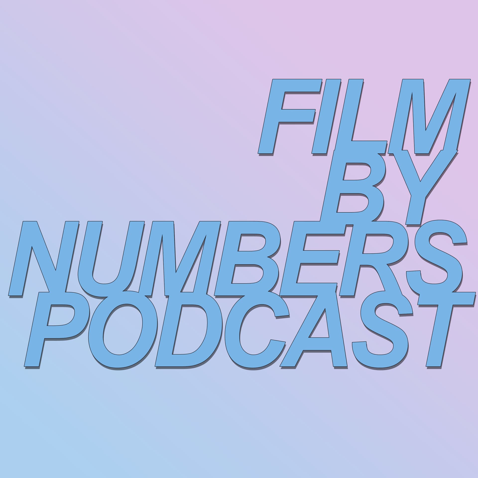 Film By Numbers - Podcasts