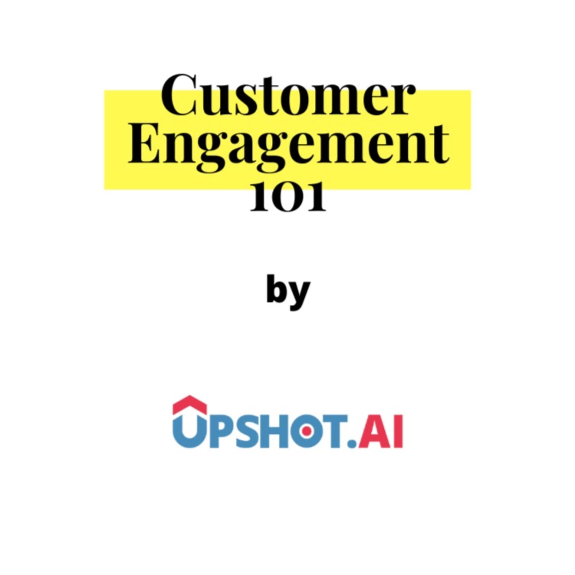 Customer Engagement 101 by Upshot.ai - Podcasts