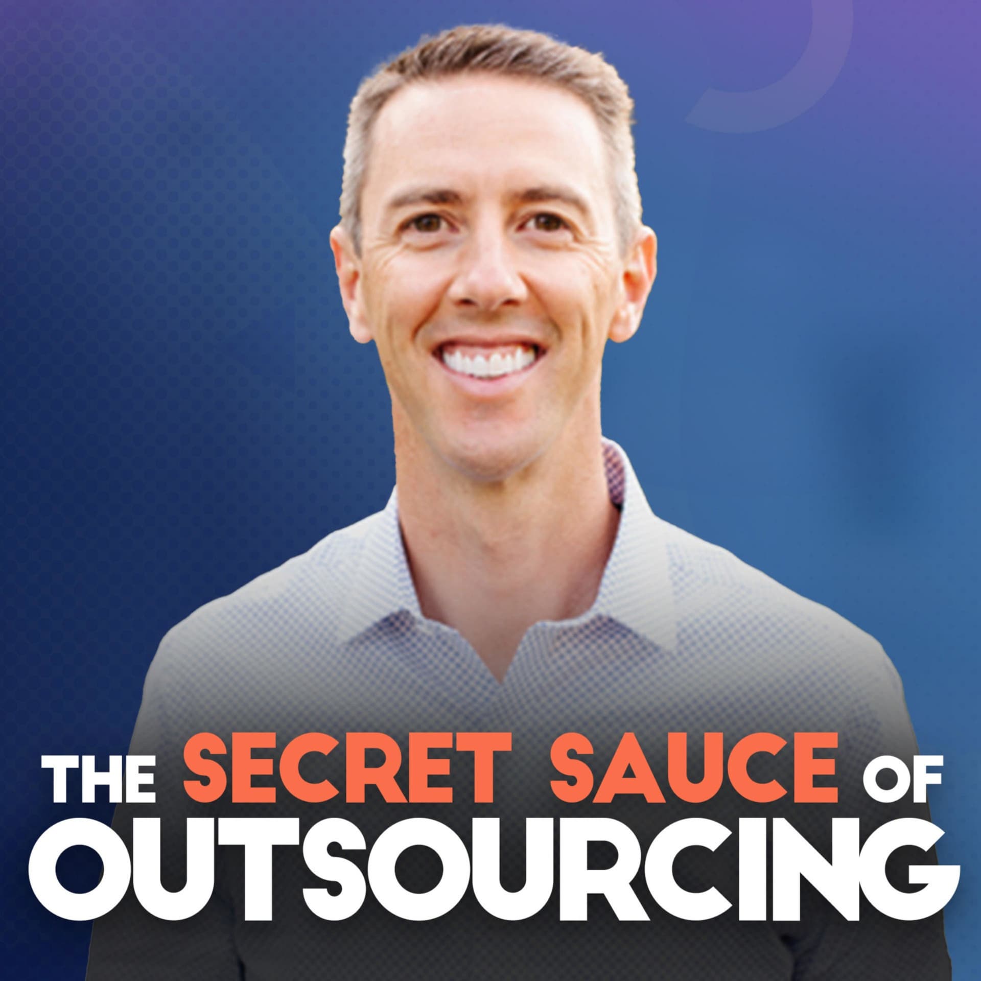 The Secret Sauce of Outsourcing - Podcasts