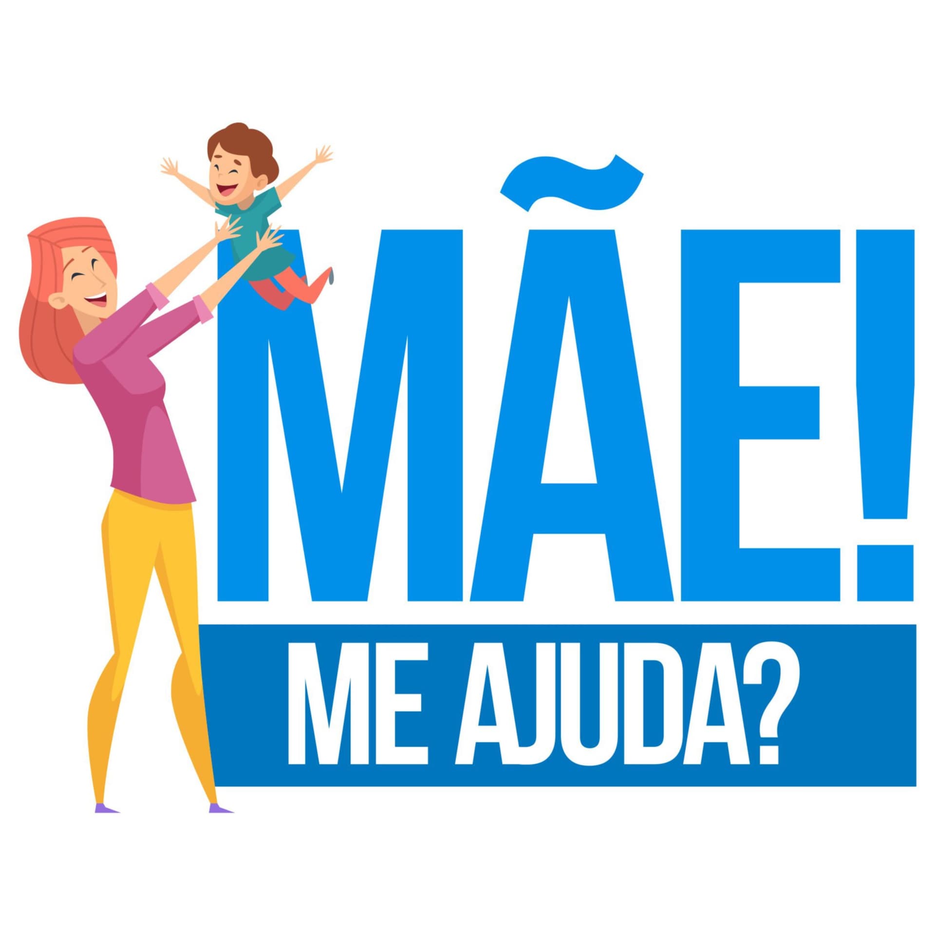 Mãe! Me Ajuda? - Podcasts