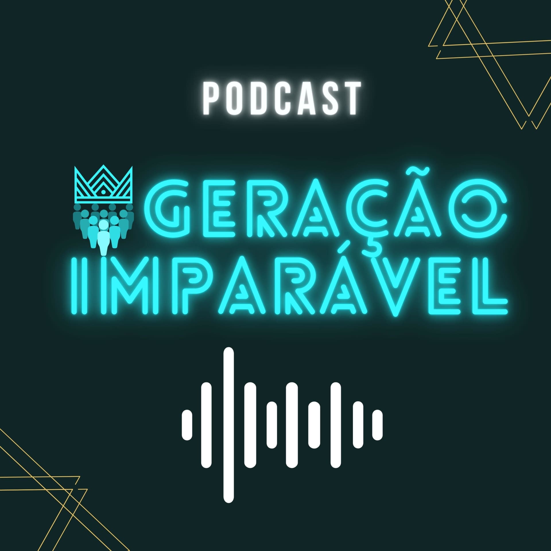 Geração Imparável - Podcasts