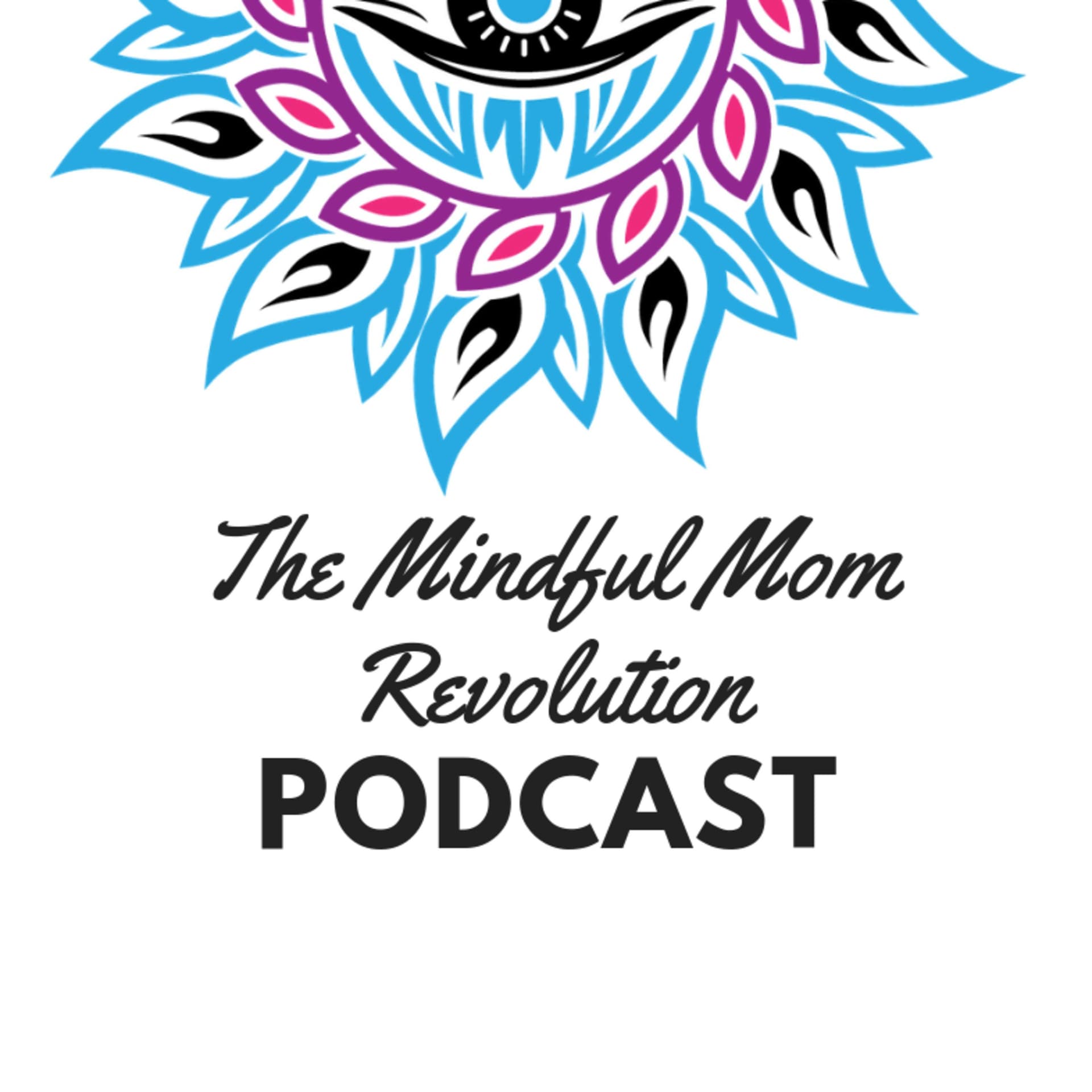 The Mindful Mom Revolution - Podcasts