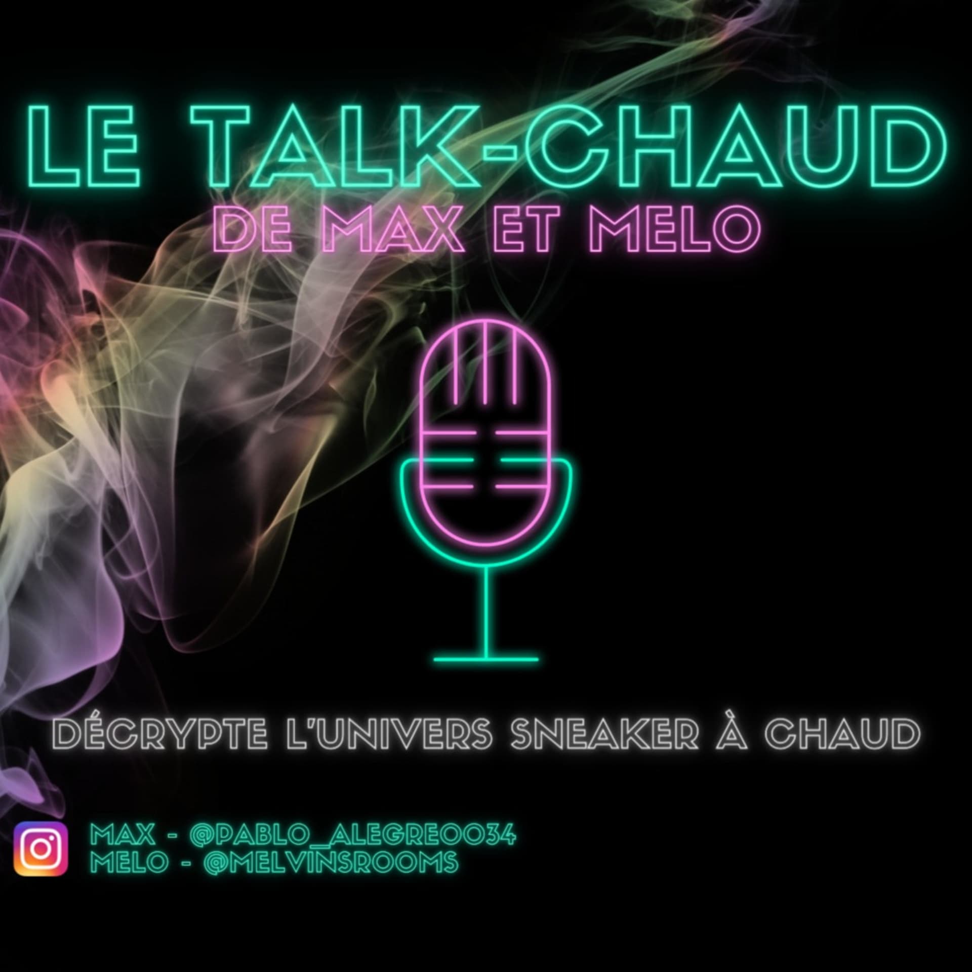Talk-Chaud - conversation entre Max et Melo - Podcasts