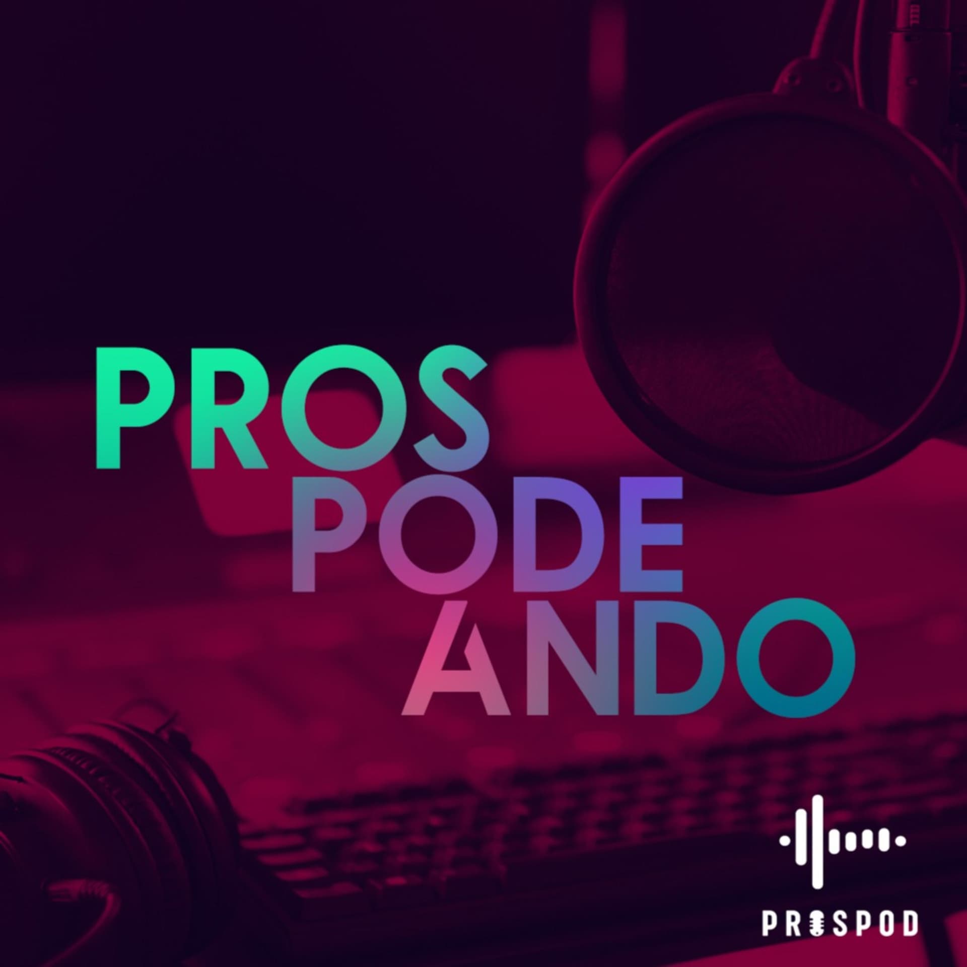 Prospodeando - Podcasts
