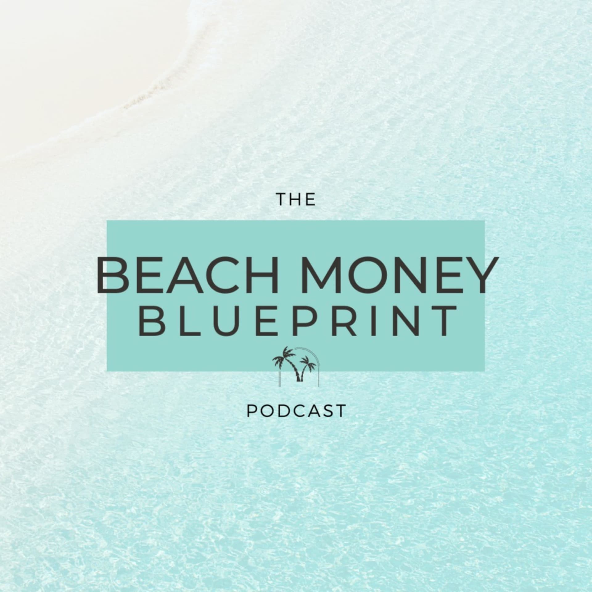 The Beach Money Blueprint Podcast - Podcasts
